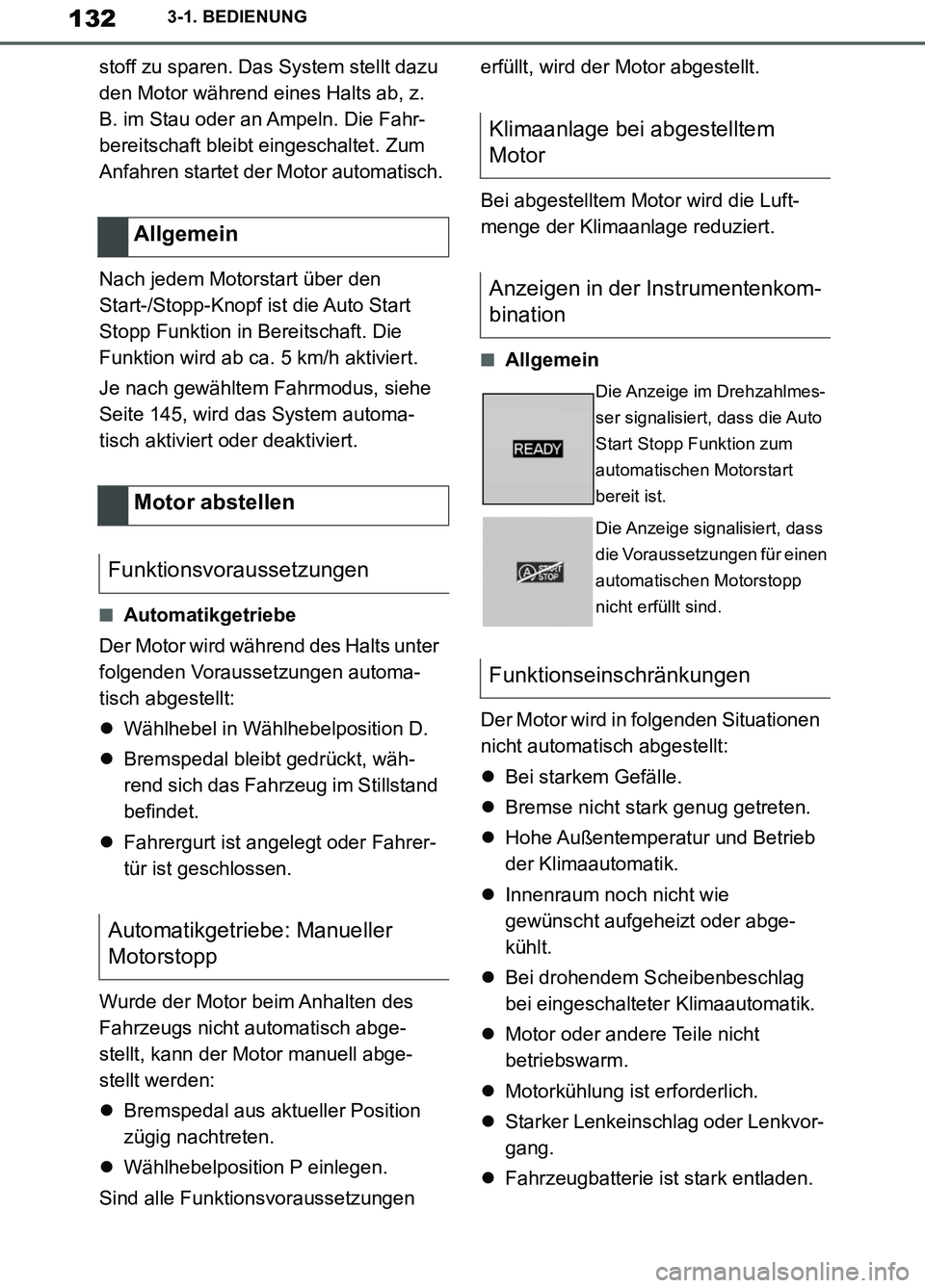 TOYOTA SUPRA 2019 Betriebsanleitungen (in German) 132
Supra Owner’s Manual_EM
3-1. BEDIENUNG
stoff zu sparen. Das System stellt dazu
den Motor während eines Halts ab, z.
B. im Stau oder an Ampeln. Die Fahr-
bereitschaft bleibt eingeschaltet. Zum TOYOTA SUPRA 2019 Betriebsanleitungen (in German) 132
Supra Owner’s Manual_EM
3-1. BEDIENUNG
stoff zu sparen. Das System stellt dazu
den Motor während eines Halts ab, z.
B. im Stau oder an Ampeln. Die Fahr-
bereitschaft bleibt eingeschaltet. Zum