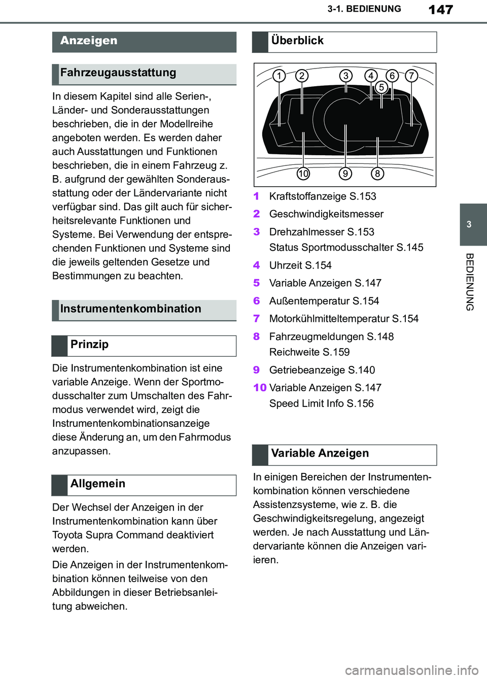 TOYOTA SUPRA 2019 Betriebsanleitungen (in German) 147
3
Supra Owner’s Manual_EM
3-1. BEDIENUNG
BEDIENUNG
In diesem Kapitel sind alle Serien-,
Länder- und Sonderausstattungen
beschrieben, die in der Modellreihe
angeboten werden. Es werden daher TOYOTA SUPRA 2019 Betriebsanleitungen (in German) 147
3
Supra Owner’s Manual_EM
3-1. BEDIENUNG
BEDIENUNG
In diesem Kapitel sind alle Serien-,
Länder- und Sonderausstattungen
beschrieben, die in der Modellreihe
angeboten werden. Es werden daher