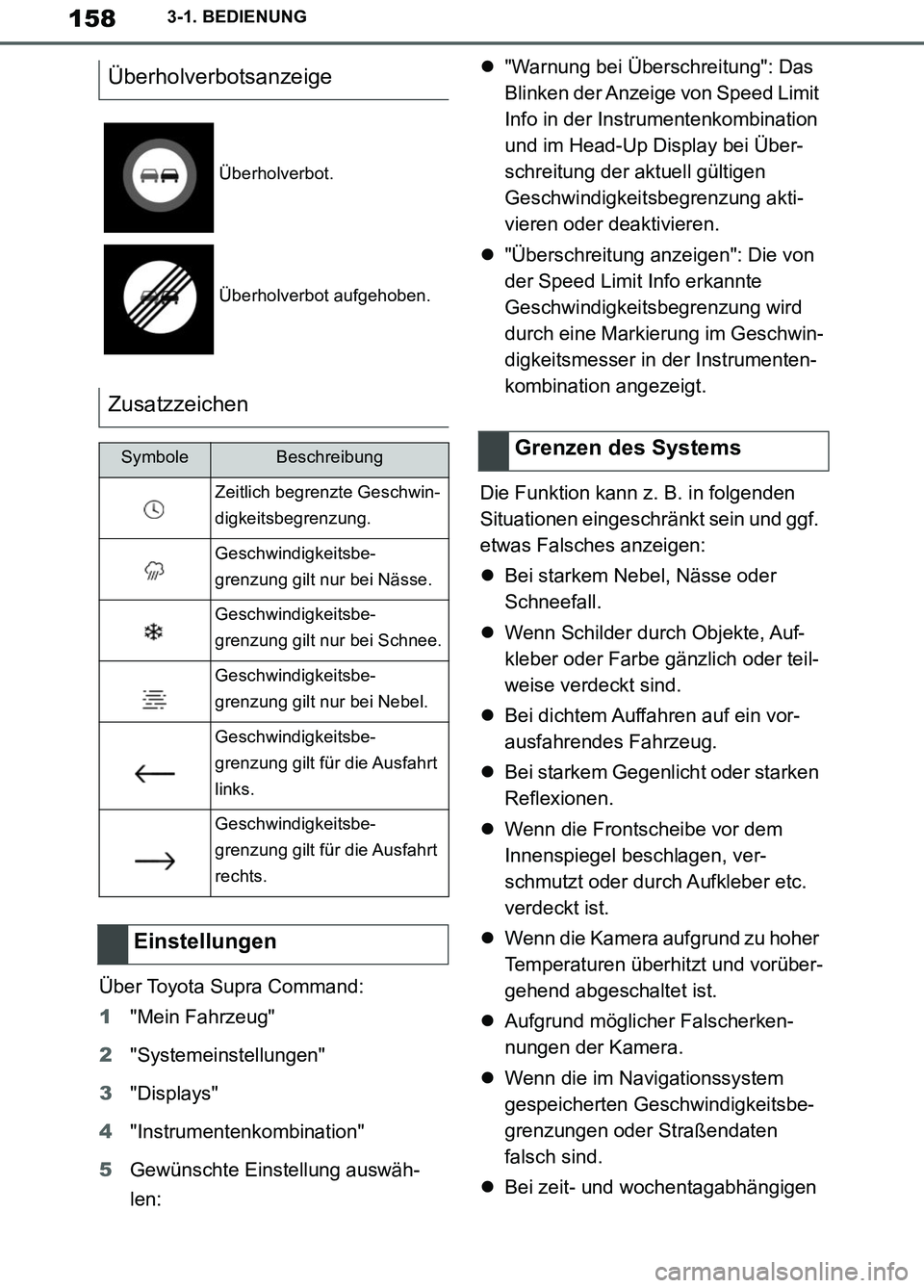 TOYOTA SUPRA 2019 Betriebsanleitungen (in German) 158
Supra Owner’s Manual_EM
3-1. BEDIENUNG
Über Toyota Supra Command:
1"Mein Fahrzeug"
2"Systemeinstellungen"
3"Displays"
4"Instrumentenkombination"
5Gewünschte Einstellung auswäh-
len:"Warnun TOYOTA SUPRA 2019 Betriebsanleitungen (in German) 158
Supra Owner’s Manual_EM
3-1. BEDIENUNG
Über Toyota Supra Command:
1"Mein Fahrzeug"
2"Systemeinstellungen"
3"Displays"
4"Instrumentenkombination"
5Gewünschte Einstellung auswäh-
len:"Warnun