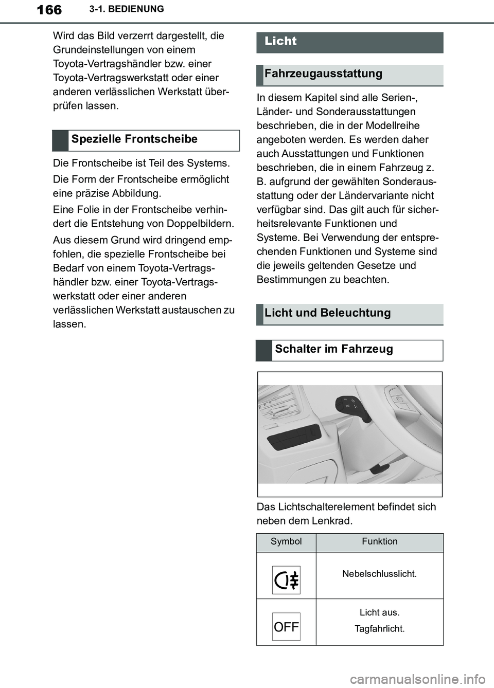 TOYOTA SUPRA 2019 Betriebsanleitungen (in German) 166
Supra Owner’s Manual_EM
3-1. BEDIENUNG
Wird das Bild verzerrt dargestellt, die
Grundeinstellungen von einem
Toyota-Vertragshändler bzw. einer
Toyota-Vertragswerkstatt oder einer
anderen ver TOYOTA SUPRA 2019 Betriebsanleitungen (in German) 166
Supra Owner’s Manual_EM
3-1. BEDIENUNG
Wird das Bild verzerrt dargestellt, die
Grundeinstellungen von einem
Toyota-Vertragshändler bzw. einer
Toyota-Vertragswerkstatt oder einer
anderen ver