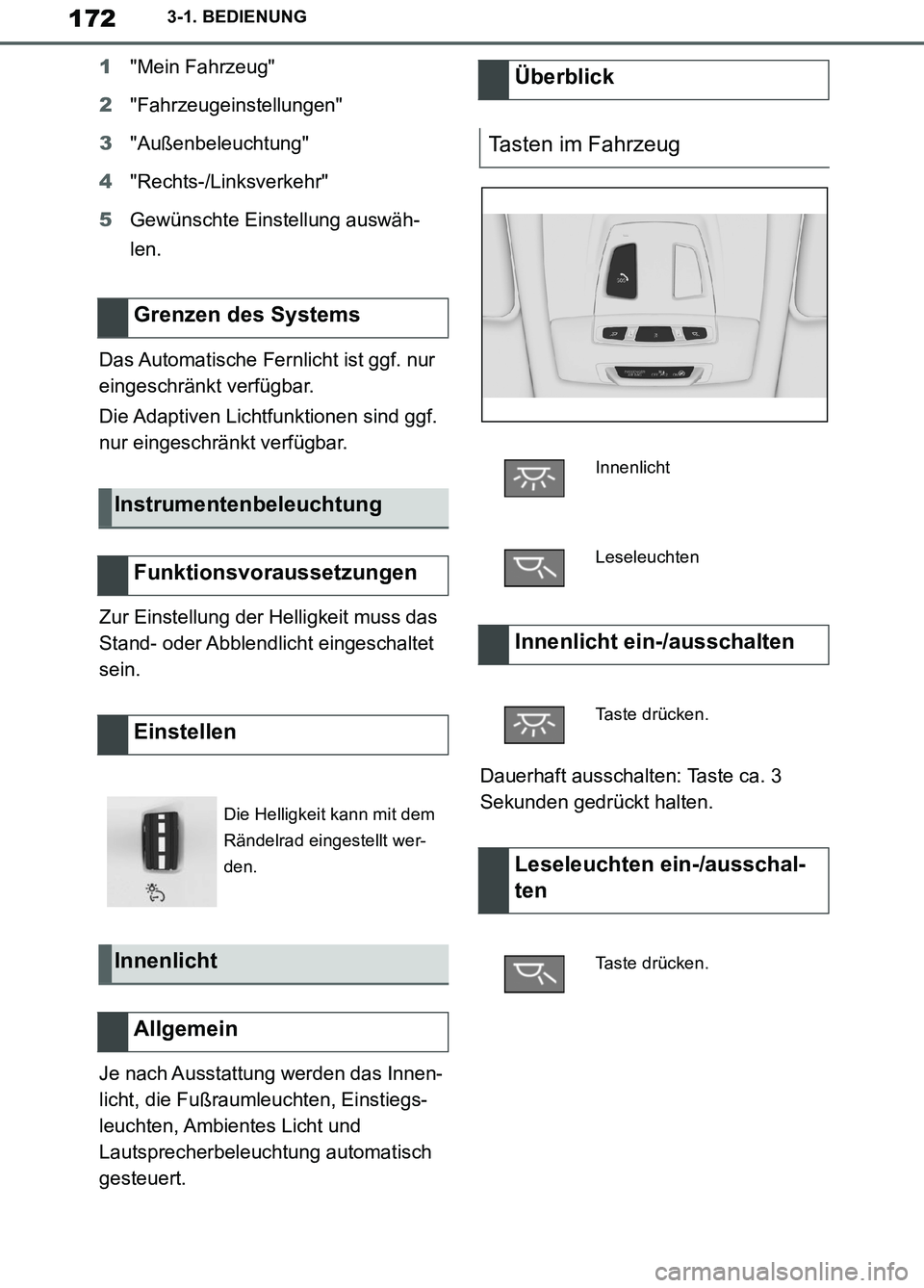 TOYOTA SUPRA 2019 Betriebsanleitungen (in German) 172
Supra Owner’s Manual_EM
3-1. BEDIENUNG
1"Mein Fahrzeug"
2"Fahrzeugeinstellungen"
3"Außenbeleuchtung"
4"Rechts-/Linksverkehr"
5Gewünschte Einstellung auswäh-
len.
Das Automatische Fernlicht is TOYOTA SUPRA 2019 Betriebsanleitungen (in German) 172
Supra Owner’s Manual_EM
3-1. BEDIENUNG
1"Mein Fahrzeug"
2"Fahrzeugeinstellungen"
3"Außenbeleuchtung"
4"Rechts-/Linksverkehr"
5Gewünschte Einstellung auswäh-
len.
Das Automatische Fernlicht is