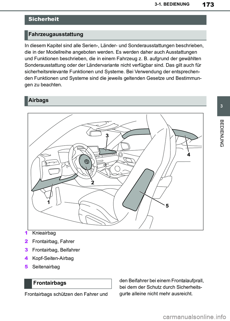 TOYOTA SUPRA 2019 Betriebsanleitungen (in German) 173
3
Supra Owner’s Manual_EM
3-1. BEDIENUNG
BEDIENUNG
In diesem Kapitel sind alle Serien-, Länder- und Sonderausstattungen beschrieben,
die in der Modellreihe angeboten werden. Es werden daher au TOYOTA SUPRA 2019 Betriebsanleitungen (in German) 173
3
Supra Owner’s Manual_EM
3-1. BEDIENUNG
BEDIENUNG
In diesem Kapitel sind alle Serien-, Länder- und Sonderausstattungen beschrieben,
die in der Modellreihe angeboten werden. Es werden daher au