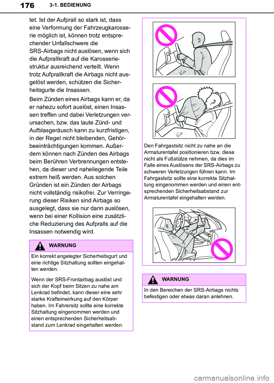 TOYOTA SUPRA 2019 Betriebsanleitungen (in German) 176
Supra Owner’s Manual_EM
3-1. BEDIENUNG
tet. Ist der Aufprall so stark ist, dass
eine Verformung der Fahrzeugkarosse-
rie möglich ist, können trotz entspre-
chender Unfallschwere die
SRS-Airb TOYOTA SUPRA 2019 Betriebsanleitungen (in German) 176
Supra Owner’s Manual_EM
3-1. BEDIENUNG
tet. Ist der Aufprall so stark ist, dass
eine Verformung der Fahrzeugkarosse-
rie möglich ist, können trotz entspre-
chender Unfallschwere die
SRS-Airb