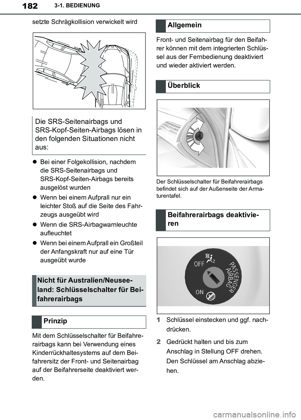 TOYOTA SUPRA 2019 Betriebsanleitungen (in German) 182
Supra Owner’s Manual_EM
3-1. BEDIENUNG
setzte Schrägkollision verwickelt wird
Bei einer Folgekollision, nachdem
die SRS-Seitenairbags und
SRS-Kopf-Seiten-Airbags bereits
ausgelöst wurden TOYOTA SUPRA 2019 Betriebsanleitungen (in German) 182
Supra Owner’s Manual_EM
3-1. BEDIENUNG
setzte Schrägkollision verwickelt wird
Bei einer Folgekollision, nachdem
die SRS-Seitenairbags und
SRS-Kopf-Seiten-Airbags bereits
ausgelöst wurden