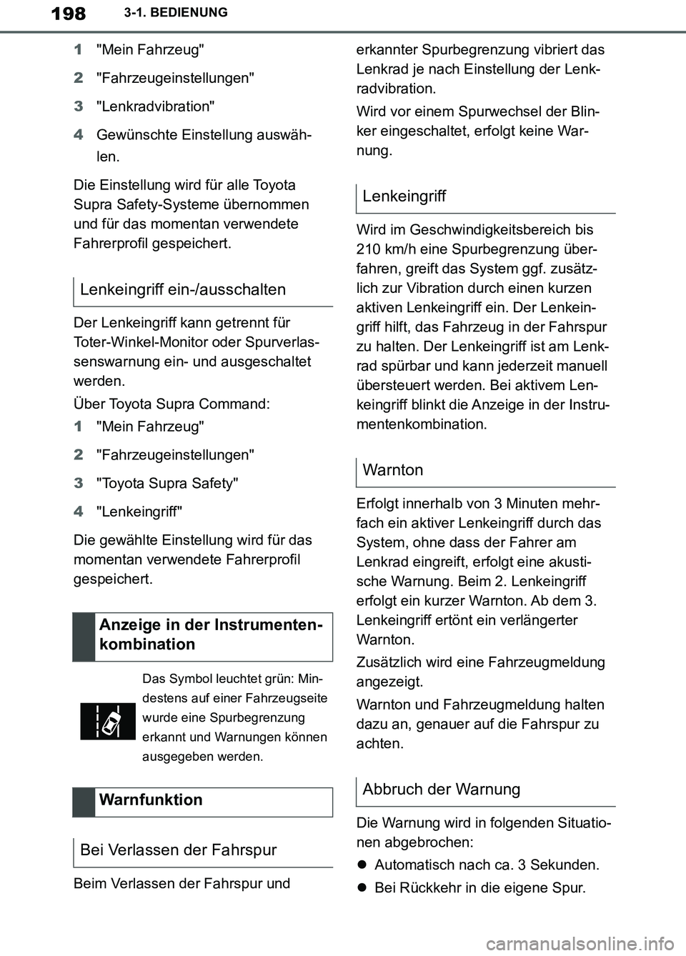 TOYOTA SUPRA 2019 Betriebsanleitungen (in German) 198
Supra Owner’s Manual_EM
3-1. BEDIENUNG
1"Mein Fahrzeug"
2"Fahrzeugeinstellungen"
3"Lenkradvibration"
4Gewünschte Einstellung auswäh-
len.
Die Einstellung wird für alle Toyota
Supra Safety-Sy TOYOTA SUPRA 2019 Betriebsanleitungen (in German) 198
Supra Owner’s Manual_EM
3-1. BEDIENUNG
1"Mein Fahrzeug"
2"Fahrzeugeinstellungen"
3"Lenkradvibration"
4Gewünschte Einstellung auswäh-
len.
Die Einstellung wird für alle Toyota
Supra Safety-Sy