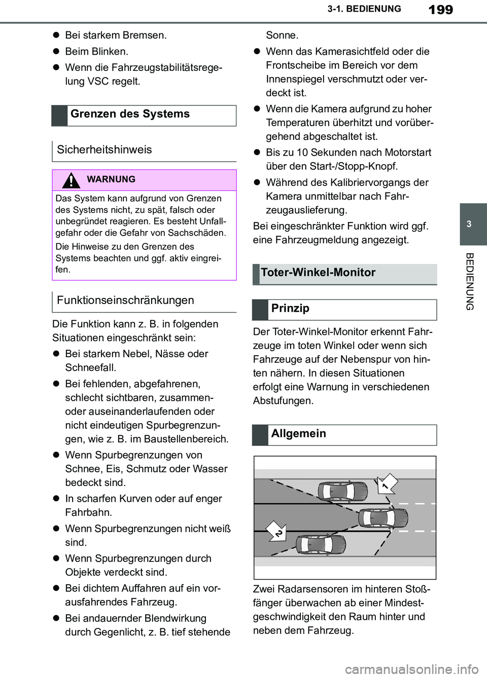 TOYOTA SUPRA 2019 Betriebsanleitungen (in German) 199
3
Supra Owner’s Manual_EM
3-1. BEDIENUNG
BEDIENUNG
Bei starkem Bremsen.
Beim Blinken.
Wenn die Fahrzeugstabilitätsrege-
lung VSC regelt.
Die Funktion kann z. B. in folgenden
Situation TOYOTA SUPRA 2019 Betriebsanleitungen (in German) 199
3
Supra Owner’s Manual_EM
3-1. BEDIENUNG
BEDIENUNG
Bei starkem Bremsen.
Beim Blinken.
Wenn die Fahrzeugstabilitätsrege-
lung VSC regelt.
Die Funktion kann z. B. in folgenden
Situation
