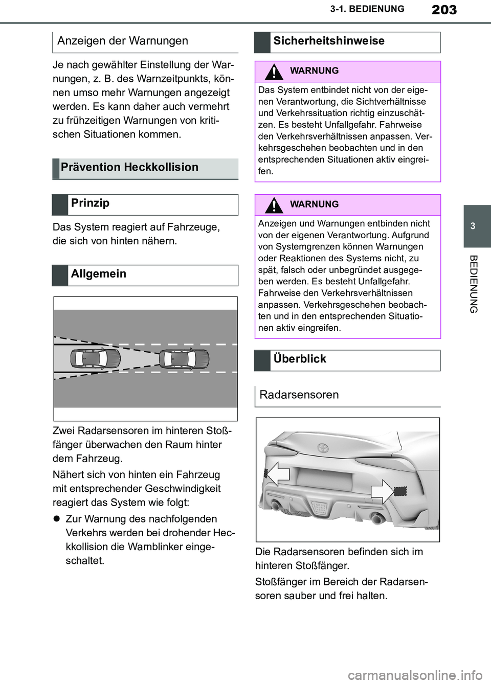 TOYOTA SUPRA 2019 Betriebsanleitungen (in German) 203
3
Supra Owner’s Manual_EM
3-1. BEDIENUNG
BEDIENUNG
Je nach gewählter Einstellung der War-
nungen, z. B. des Warnzeitpunkts, kön-
nen umso mehr Warnungen angezeigt
werden. Es kann daher auch v TOYOTA SUPRA 2019 Betriebsanleitungen (in German) 203
3
Supra Owner’s Manual_EM
3-1. BEDIENUNG
BEDIENUNG
Je nach gewählter Einstellung der War-
nungen, z. B. des Warnzeitpunkts, kön-
nen umso mehr Warnungen angezeigt
werden. Es kann daher auch v
