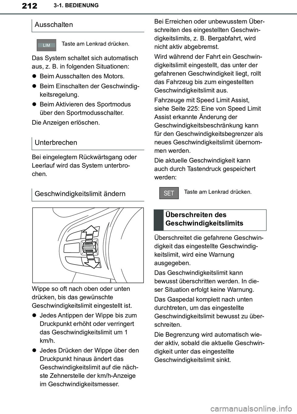 TOYOTA SUPRA 2019 Betriebsanleitungen (in German) 212
Supra Owner’s Manual_EM
3-1. BEDIENUNG
Das System schaltet sich automatisch
aus, z. B. in folgenden Situationen:
Beim Ausschalten des Motors.
Beim Einschalten der Geschwindig-
keitsregelu TOYOTA SUPRA 2019 Betriebsanleitungen (in German) 212
Supra Owner’s Manual_EM
3-1. BEDIENUNG
Das System schaltet sich automatisch
aus, z. B. in folgenden Situationen:
Beim Ausschalten des Motors.
Beim Einschalten der Geschwindig-
keitsregelu