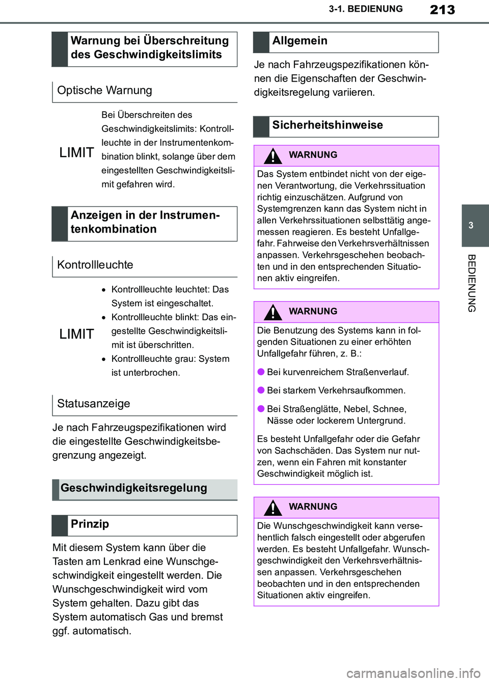 TOYOTA SUPRA 2019 Betriebsanleitungen (in German) 213
3
Supra Owner’s Manual_EM
3-1. BEDIENUNG
BEDIENUNG
Je nach Fahrzeugspezifikationen wird
die eingestellte Geschwindigkeitsbe-
grenzung angezeigt.
Mit diesem System kann über die
Tasten am Lenk TOYOTA SUPRA 2019 Betriebsanleitungen (in German) 213
3
Supra Owner’s Manual_EM
3-1. BEDIENUNG
BEDIENUNG
Je nach Fahrzeugspezifikationen wird
die eingestellte Geschwindigkeitsbe-
grenzung angezeigt.
Mit diesem System kann über die
Tasten am Lenk