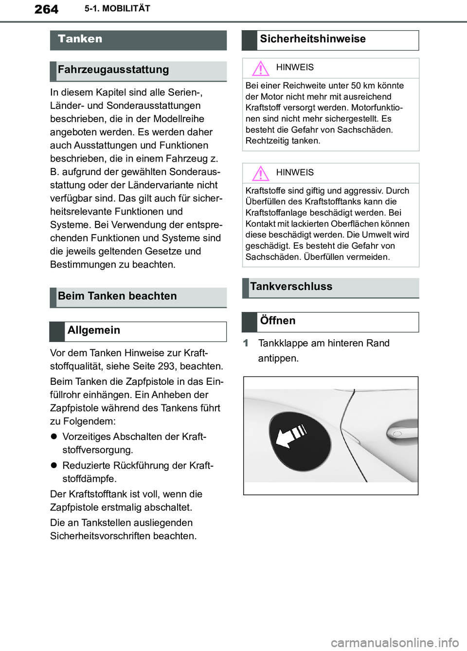 TOYOTA SUPRA 2019  Betriebsanleitungen (in German) 264
Supra Owner’s Manual_EM
5-1. MOBILITÄT
5-1.MOBILITÄT
In diesem Kapitel sind alle Serien-, 
Länder- und Sonderausstattungen 
beschrieben, die in der Modellreihe 
angeboten werden. Es werden da