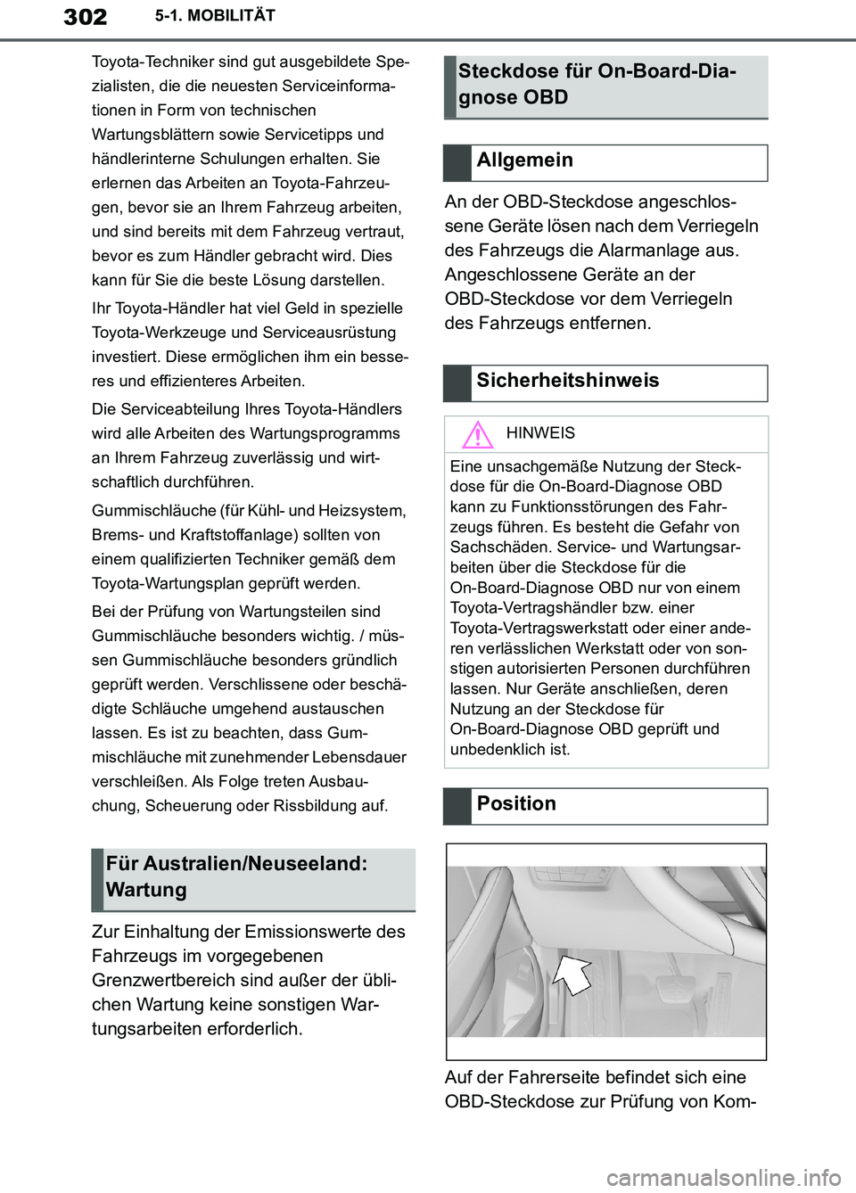 TOYOTA SUPRA 2019 Betriebsanleitungen (in German) 302
Supra Owner’s Manual_EM
5-1. MOBILITÄT
Toyota-Techniker sind gut ausgebildete Spe-
zialisten, die die neuesten Serviceinforma-
tionen in Form von technischen
Wartungsblättern sowie Servicetip TOYOTA SUPRA 2019 Betriebsanleitungen (in German) 302
Supra Owner’s Manual_EM
5-1. MOBILITÄT
Toyota-Techniker sind gut ausgebildete Spe-
zialisten, die die neuesten Serviceinforma-
tionen in Form von technischen
Wartungsblättern sowie Servicetip