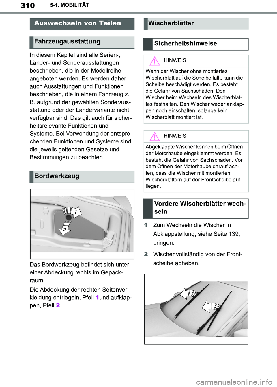 TOYOTA SUPRA 2019 Betriebsanleitungen (in German) 310
Supra Owner’s Manual_EM
5-1. MOBILITÄT
In diesem Kapitel sind alle Serien-,
Länder- und Sonderausstattungen
beschrieben, die in der Modellreihe
angeboten werden. Es werden daher
auch Ausst TOYOTA SUPRA 2019 Betriebsanleitungen (in German) 310
Supra Owner’s Manual_EM
5-1. MOBILITÄT
In diesem Kapitel sind alle Serien-,
Länder- und Sonderausstattungen
beschrieben, die in der Modellreihe
angeboten werden. Es werden daher
auch Ausst