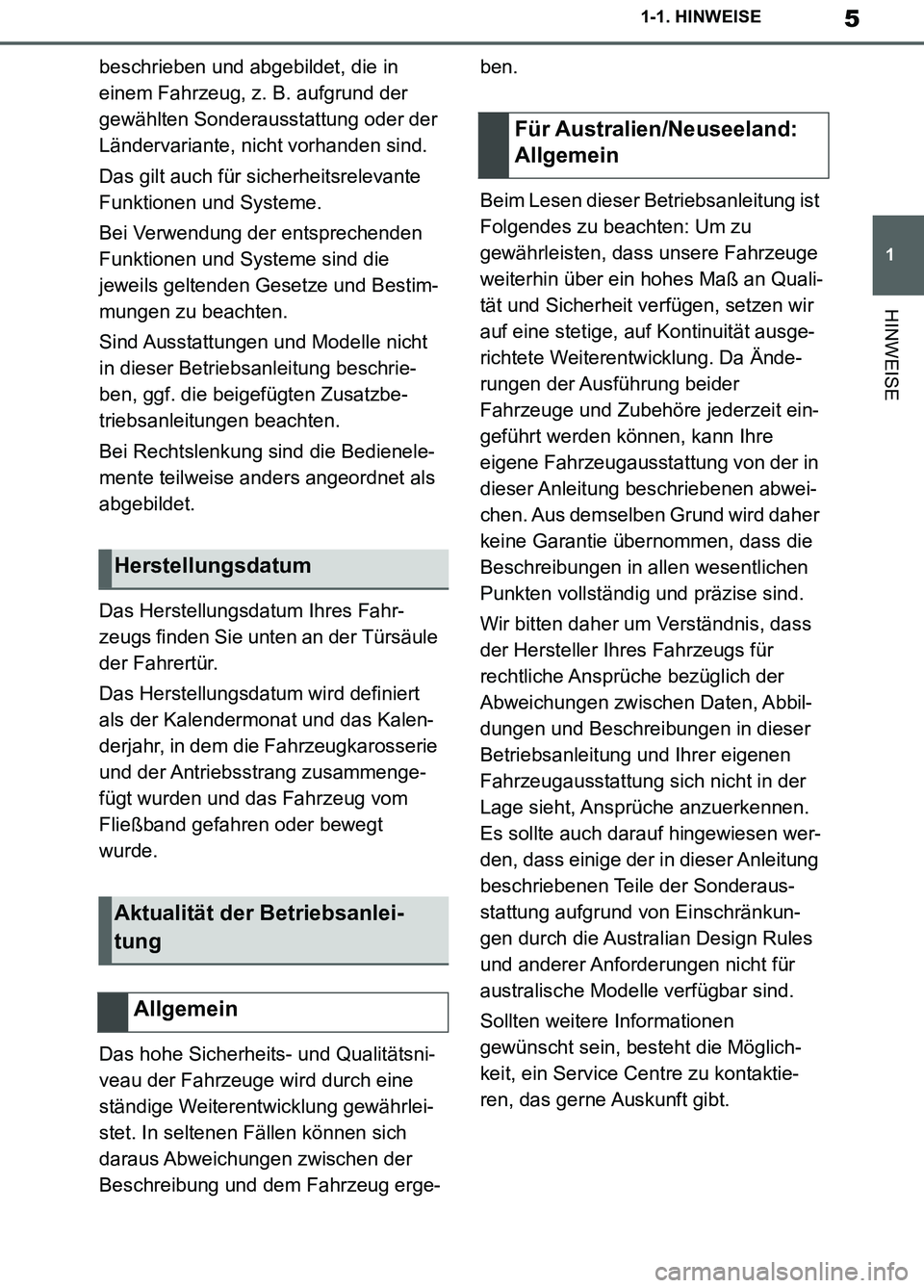 TOYOTA SUPRA 2019 Betriebsanleitungen (in German) 5
1
Supra Owner’s Manual_EM
1-1. HINWEISE
HINWEISE
beschrieben und abgebildet, die in
einem Fahrzeug, z. B. aufgrund der
gewählten Sonderausstattung oder der
Ländervariante, nicht vorhanden sin TOYOTA SUPRA 2019 Betriebsanleitungen (in German) 5
1
Supra Owner’s Manual_EM
1-1. HINWEISE
HINWEISE
beschrieben und abgebildet, die in
einem Fahrzeug, z. B. aufgrund der
gewählten Sonderausstattung oder der
Ländervariante, nicht vorhanden sin