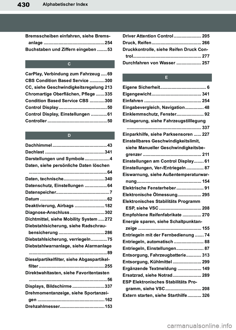 TOYOTA SUPRA 2019 Betriebsanleitungen (in German) 430
Supra Owner’s Manual_EM
Alphabetischer Index
Bremsscheiben einfahren, siehe Brems-
anlage ................................................. 254
Buchstaben und Ziffern eingeben ........ 53
C
CarP TOYOTA SUPRA 2019 Betriebsanleitungen (in German) 430
Supra Owner’s Manual_EM
Alphabetischer Index
Bremsscheiben einfahren, siehe Brems-
anlage ................................................. 254
Buchstaben und Ziffern eingeben ........ 53
C
CarP