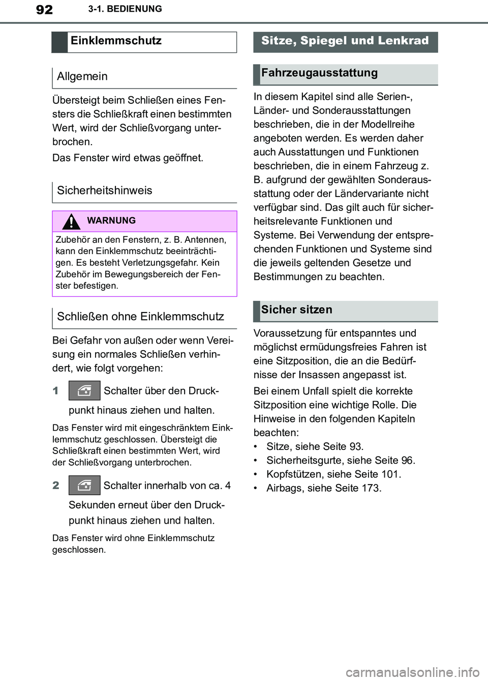 TOYOTA SUPRA 2019 Betriebsanleitungen (in German) 92
Supra Owner’s Manual_EM
3-1. BEDIENUNG
Übersteigt beim Schließen eines Fen-
sters die Schließkraft einen bestimmten
Wert, wird der Schließvorgang unter-
brochen.
Das Fenster wird etwas geöf TOYOTA SUPRA 2019 Betriebsanleitungen (in German) 92
Supra Owner’s Manual_EM
3-1. BEDIENUNG
Übersteigt beim Schließen eines Fen-
sters die Schließkraft einen bestimmten
Wert, wird der Schließvorgang unter-
brochen.
Das Fenster wird etwas geöf
