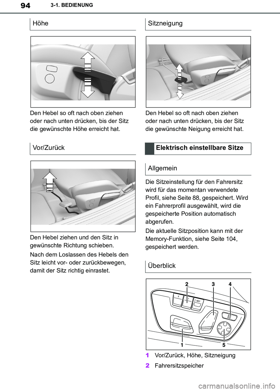 TOYOTA SUPRA 2019 Betriebsanleitungen (in German) 94
Supra Owner’s Manual_EM
3-1. BEDIENUNG
Den Hebel so oft nach oben ziehen
oder nach unten drücken, bis der Sitz
die gewünschte Höhe erreicht hat.
Den Hebel ziehen und den Sitz in
gewünschte TOYOTA SUPRA 2019 Betriebsanleitungen (in German) 94
Supra Owner’s Manual_EM
3-1. BEDIENUNG
Den Hebel so oft nach oben ziehen
oder nach unten drücken, bis der Sitz
die gewünschte Höhe erreicht hat.
Den Hebel ziehen und den Sitz in
gewünschte