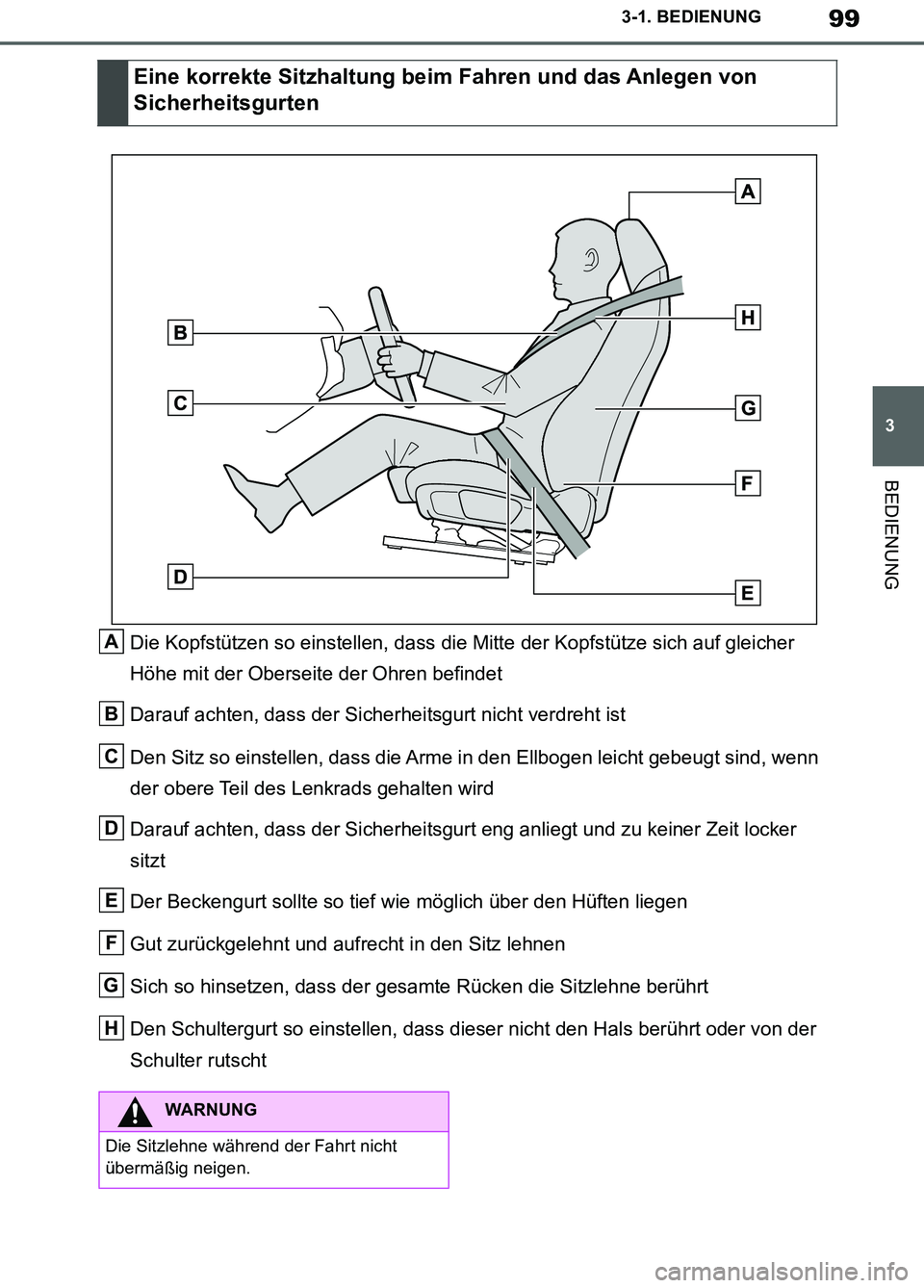TOYOTA SUPRA 2019 Betriebsanleitungen (in German) 99
3
Supra Owner’s Manual_EM
3-1. BEDIENUNG
BEDIENUNG
Die Kopfstützen so einstellen, dass die Mitte der Kopfstütze sich auf gleicher
Höhe mit der Oberseite der Ohren befindet
Darauf achten, dass TOYOTA SUPRA 2019 Betriebsanleitungen (in German) 99
3
Supra Owner’s Manual_EM
3-1. BEDIENUNG
BEDIENUNG
Die Kopfstützen so einstellen, dass die Mitte der Kopfstütze sich auf gleicher
Höhe mit der Oberseite der Ohren befindet
Darauf achten, dass
