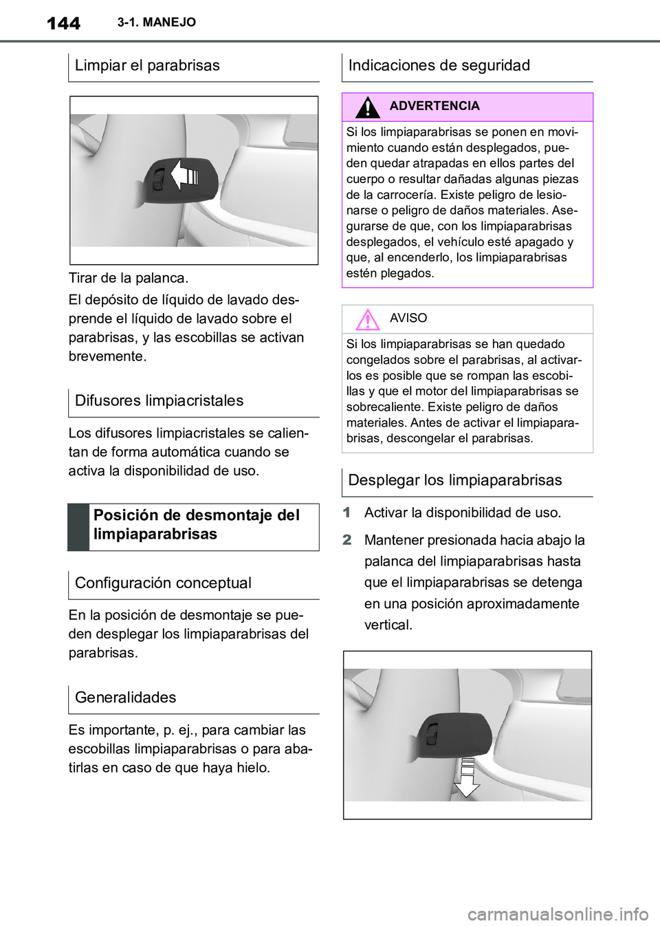 TOYOTA SUPRA 2019 Manuale de Empleo (in Spanish) 144
Supra Owners Manual_ES
3-1. MANEJO
Tirar de la palanca.
El depósito de líquido de lavado des-
prende el líquido de lavado sobre el
parabrisas, y las escobillas se activan
brevemente.
Los dif TOYOTA SUPRA 2019 Manuale de Empleo (in Spanish) 144
Supra Owners Manual_ES
3-1. MANEJO
Tirar de la palanca.
El depósito de líquido de lavado des-
prende el líquido de lavado sobre el
parabrisas, y las escobillas se activan
brevemente.
Los dif