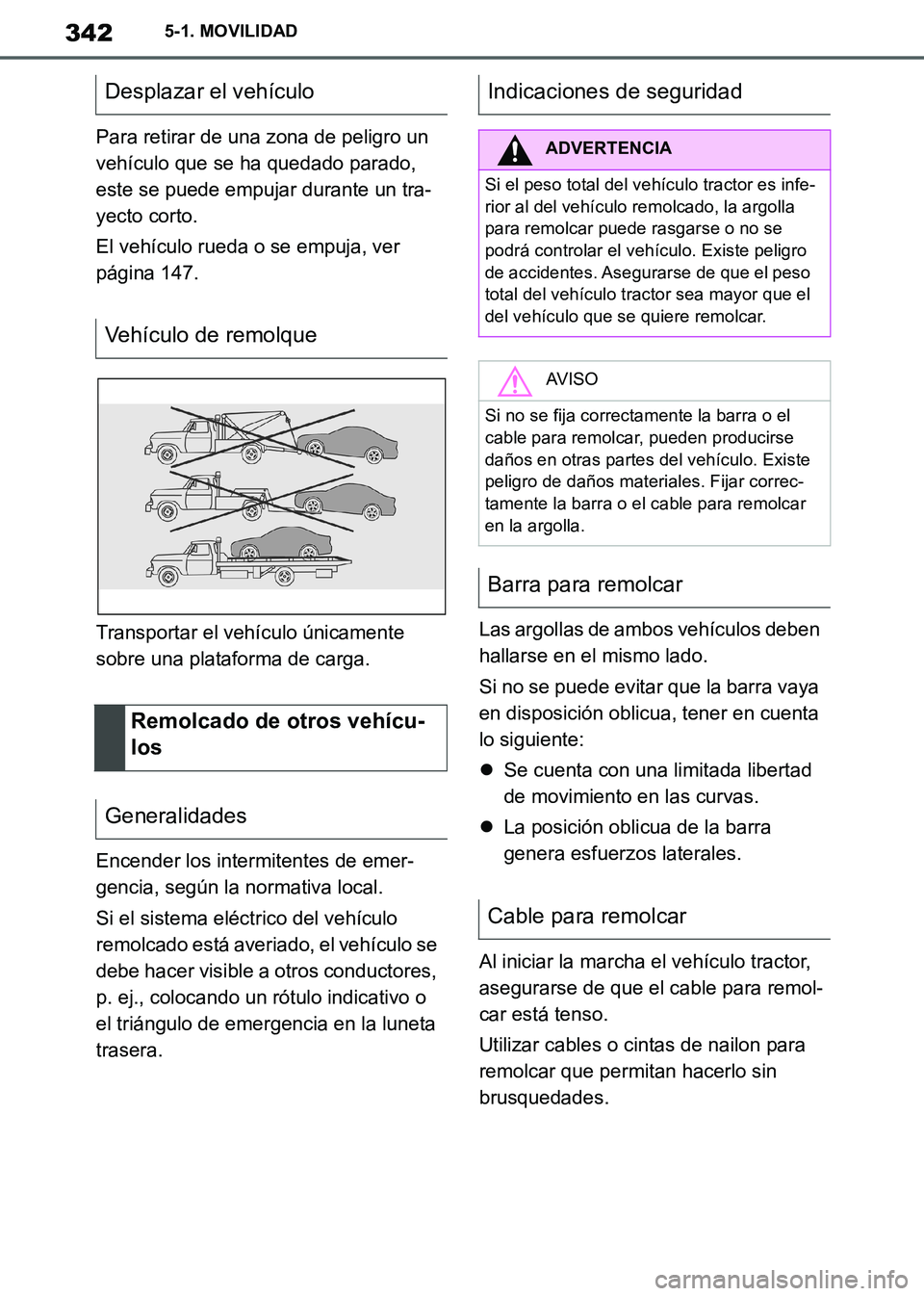 TOYOTA SUPRA 2019 Manuale de Empleo (in Spanish) 342
Supra Owners Manual_ES
5-1. MOVILIDAD
Para retirar de una zona de peligro un
vehículo que se ha quedado parado,
este se puede empujar durante un tra-
yecto corto.
El vehículo rueda o se empuj TOYOTA SUPRA 2019 Manuale de Empleo (in Spanish) 342
Supra Owners Manual_ES
5-1. MOVILIDAD
Para retirar de una zona de peligro un
vehículo que se ha quedado parado,
este se puede empujar durante un tra-
yecto corto.
El vehículo rueda o se empuj