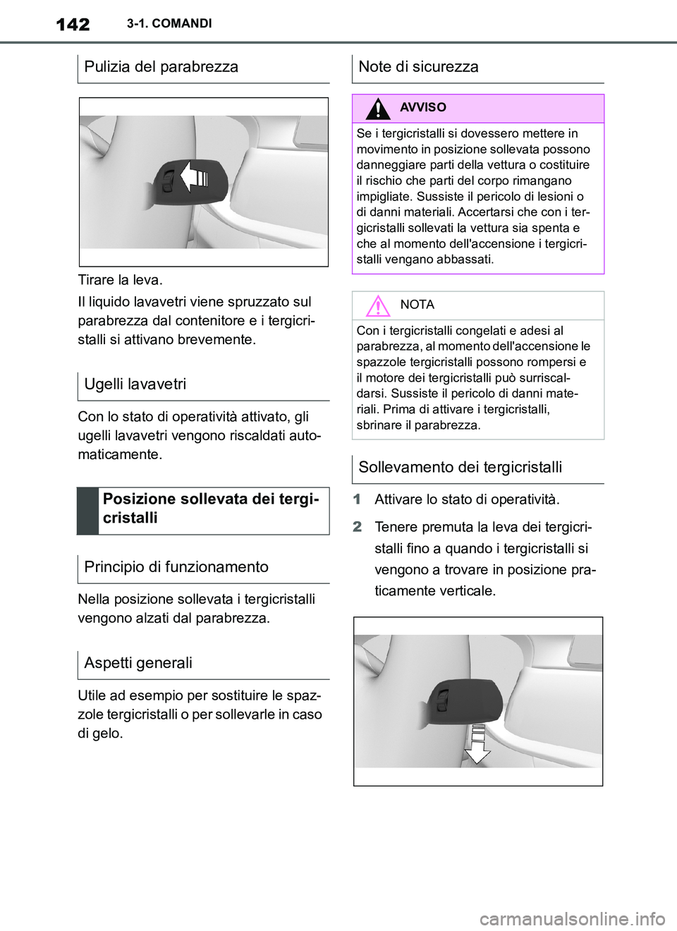 TOYOTA SUPRA 2019 Manuale duso (in Italian) 142
Supra Owners Manual_EL
3-1. COMANDI
Tirare la leva.
Il liquido lavavetri viene spruzzato sul
parabrezza dal contenitore e i tergicri-
stalli si attivano brevemente.
Con lo stato di operatività TOYOTA SUPRA 2019 Manuale duso (in Italian) 142
Supra Owners Manual_EL
3-1. COMANDI
Tirare la leva.
Il liquido lavavetri viene spruzzato sul
parabrezza dal contenitore e i tergicri-
stalli si attivano brevemente.
Con lo stato di operatività