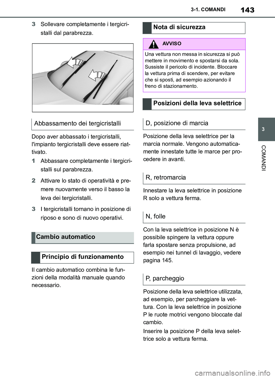 TOYOTA SUPRA 2019 Manuale duso (in Italian) 143
3
Supra Owners Manual_EL
3-1. COMANDI
COMANDI
3Sollevare completamente i tergicri-
stalli dal parabrezza.
Dopo aver abbassato i tergicristalli,
limpianto tergicristalli deve essere riat-
tivato TOYOTA SUPRA 2019 Manuale duso (in Italian) 143
3
Supra Owners Manual_EL
3-1. COMANDI
COMANDI
3Sollevare completamente i tergicri-
stalli dal parabrezza.
Dopo aver abbassato i tergicristalli,
limpianto tergicristalli deve essere riat-
tivato