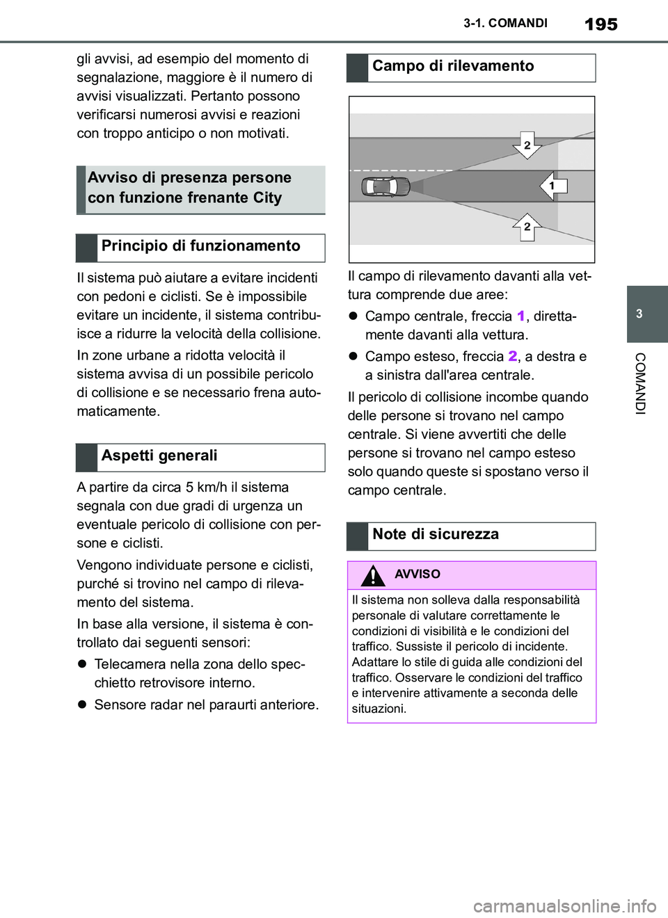 TOYOTA SUPRA 2019 Manuale duso (in Italian) 195
3
Supra Owners Manual_EL
3-1. COMANDI
COMANDI
gli avvisi, ad esempio del momento di
segnalazione, maggiore è il numero di
avvisi visualizzati. Pertanto possono
verificarsi numerosi avvisi e r TOYOTA SUPRA 2019 Manuale duso (in Italian) 195
3
Supra Owners Manual_EL
3-1. COMANDI
COMANDI
gli avvisi, ad esempio del momento di
segnalazione, maggiore è il numero di
avvisi visualizzati. Pertanto possono
verificarsi numerosi avvisi e r