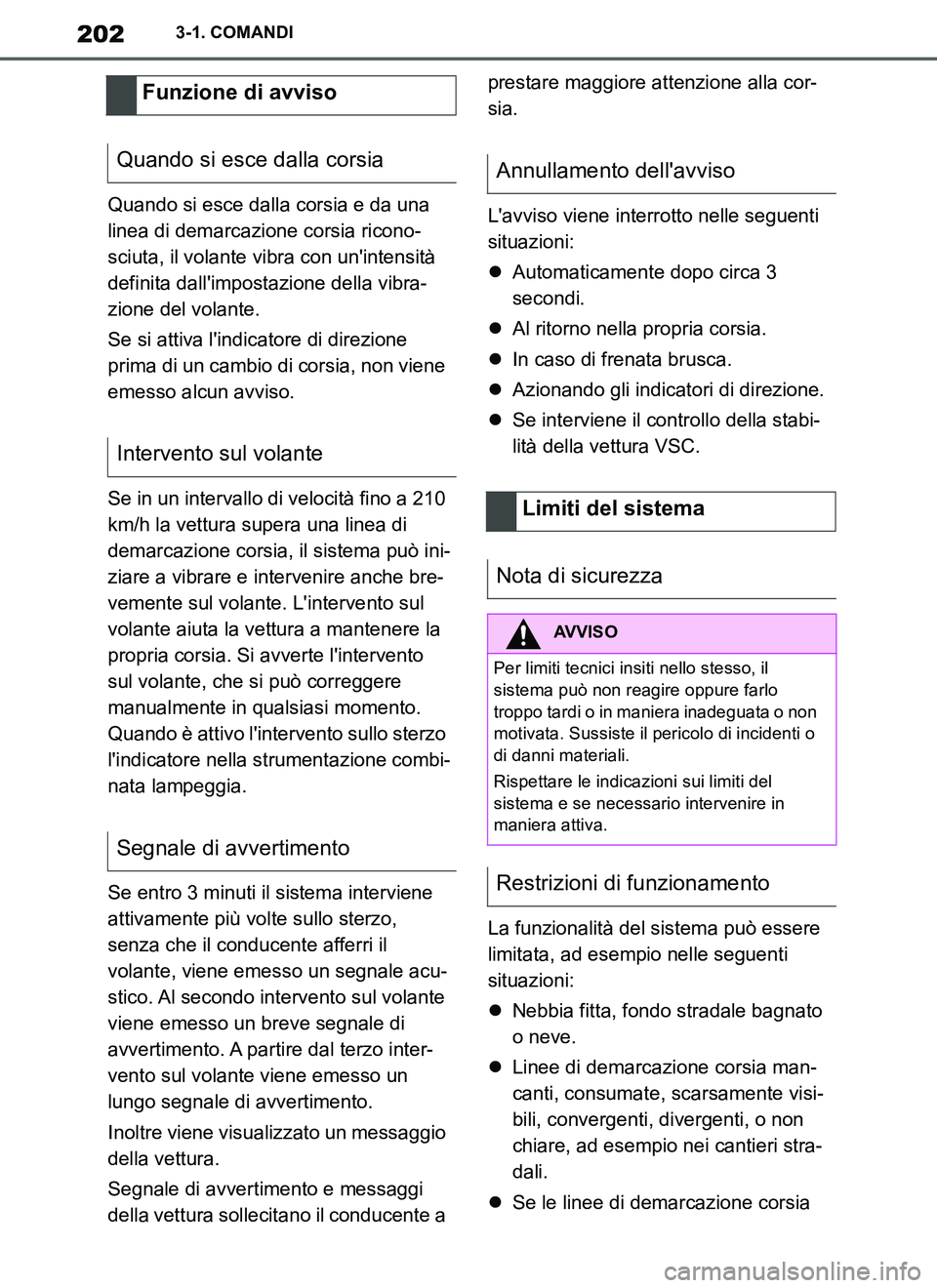 TOYOTA SUPRA 2019 Manuale duso (in Italian) 202
Supra Owners Manual_EL
3-1. COMANDI
Quando si esce dalla corsia e da una
linea di demarcazione corsia ricono-
sciuta, il volante vibra con unintensità
definita dallimpostazione della vibra-
TOYOTA SUPRA 2019 Manuale duso (in Italian) 202
Supra Owners Manual_EL
3-1. COMANDI
Quando si esce dalla corsia e da una
linea di demarcazione corsia ricono-
sciuta, il volante vibra con unintensità
definita dallimpostazione della vibra-