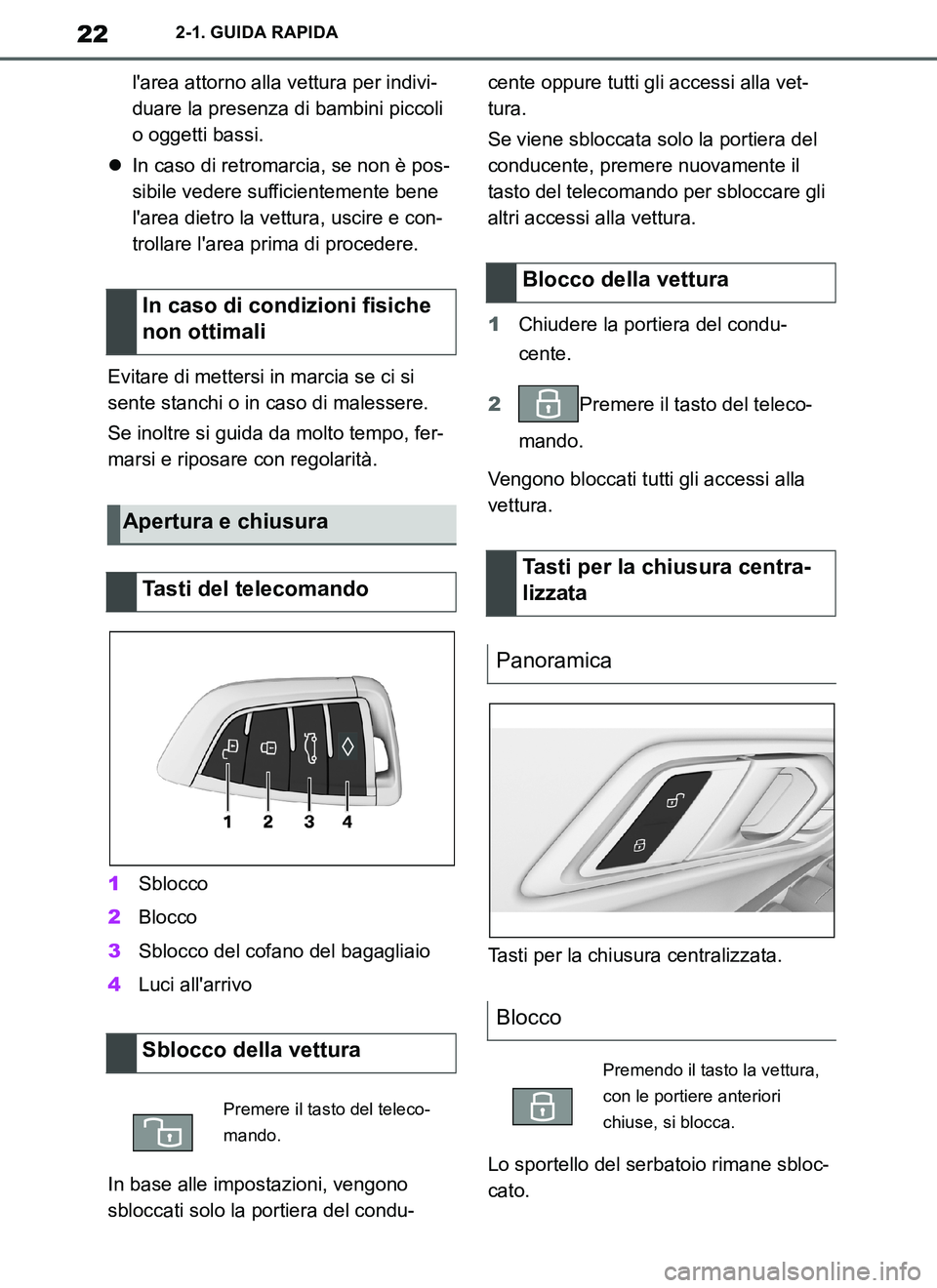 TOYOTA SUPRA 2019 Manuale duso (in Italian) 22
Supra Owners Manual_EL
2-1. GUIDA RAPIDA
larea attorno alla vettura per indivi-
duare la presenza di bambini piccoli
o oggetti bassi.
In caso di retromarcia, se non è pos-
sibile vedere suff TOYOTA SUPRA 2019 Manuale duso (in Italian) 22
Supra Owners Manual_EL
2-1. GUIDA RAPIDA
larea attorno alla vettura per indivi-
duare la presenza di bambini piccoli
o oggetti bassi.
In caso di retromarcia, se non è pos-
sibile vedere suff