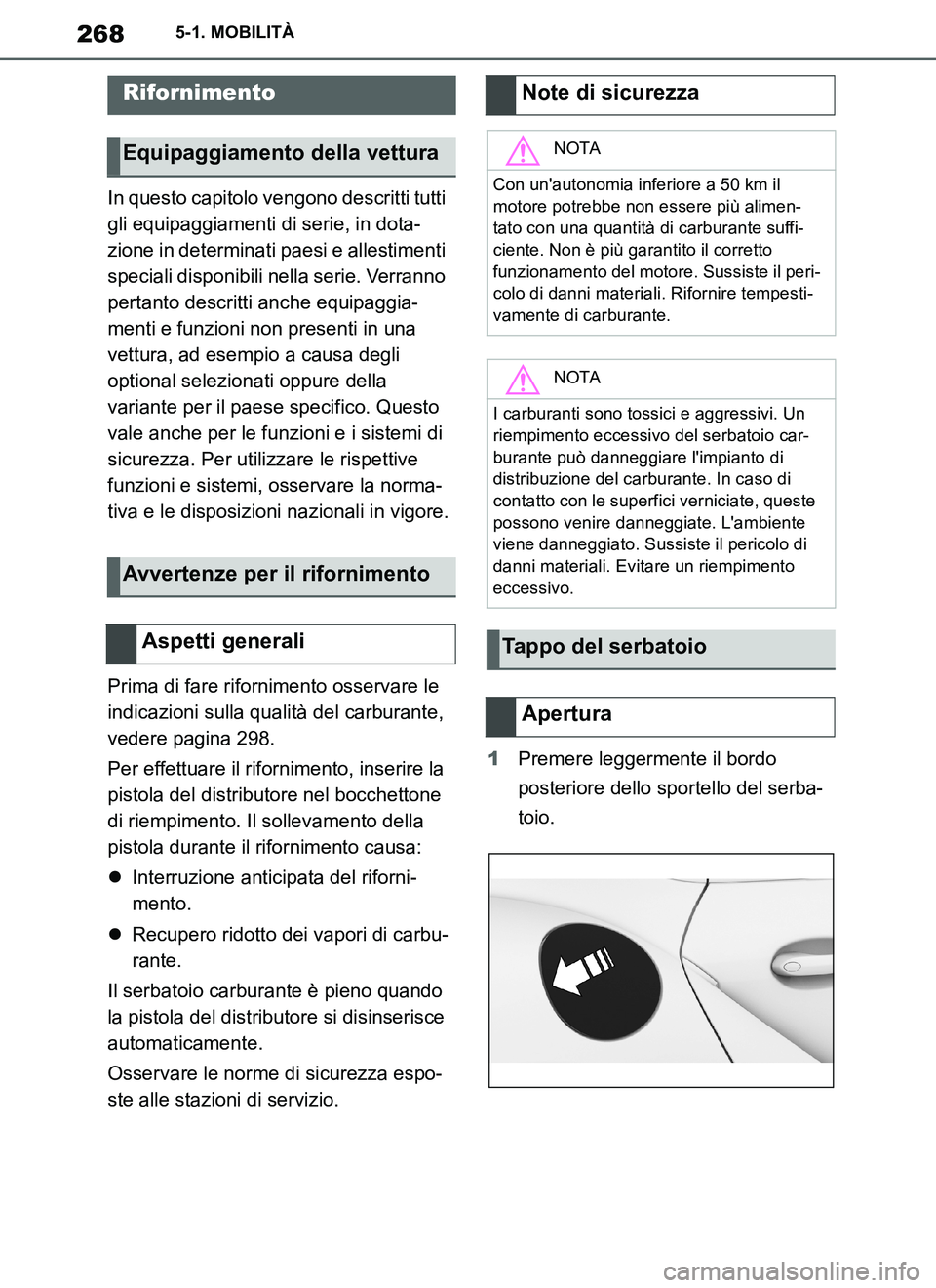 TOYOTA SUPRA 2019 Manuale duso (in Italian) 268
Supra Owners Manual_EL
5-1. MOBILITÀ
5-1.MOBILITÀ
In questo capitolo vengono descritti tutti
gli equipaggiamenti di serie, in dota-
zione in determinati paesi e allestimenti
speciali disponib TOYOTA SUPRA 2019 Manuale duso (in Italian) 268
Supra Owners Manual_EL
5-1. MOBILITÀ
5-1.MOBILITÀ
In questo capitolo vengono descritti tutti
gli equipaggiamenti di serie, in dota-
zione in determinati paesi e allestimenti
speciali disponib
