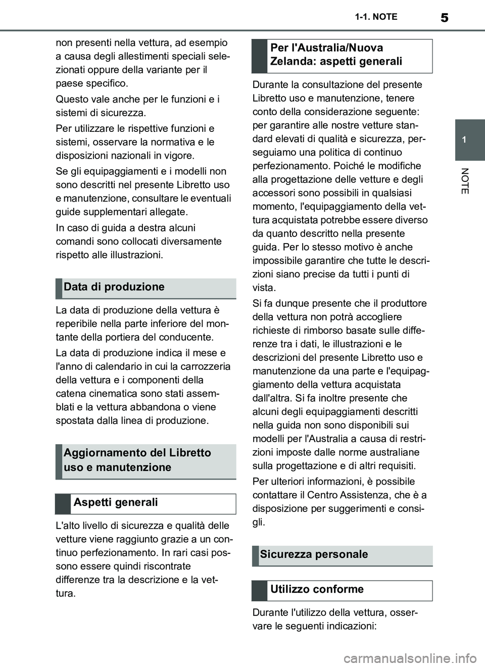 TOYOTA SUPRA 2019 Manuale duso (in Italian) 5
1
Supra Owners Manual_EL
1-1. NOTE
NOTE
non presenti nella vettura, ad esempio
a causa degli allestimenti speciali sele-
zionati oppure della variante per il
paese specifico.
Questo vale anche pe TOYOTA SUPRA 2019 Manuale duso (in Italian) 5
1
Supra Owners Manual_EL
1-1. NOTE
NOTE
non presenti nella vettura, ad esempio
a causa degli allestimenti speciali sele-
zionati oppure della variante per il
paese specifico.
Questo vale anche pe