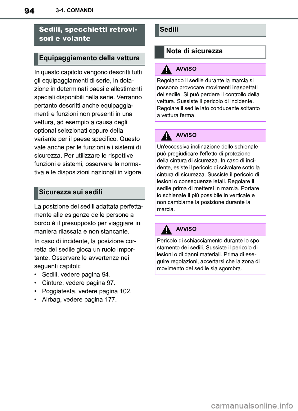 TOYOTA SUPRA 2019  Manuale duso (in Italian) 94
Supra Owners Manual_EL
3-1. COMANDI
In questo capitolo vengono descritti tutti 
gli equipaggiamenti di serie, in dota-
zione in determinati paesi e allestimenti 
speciali disponibili nella serie. 