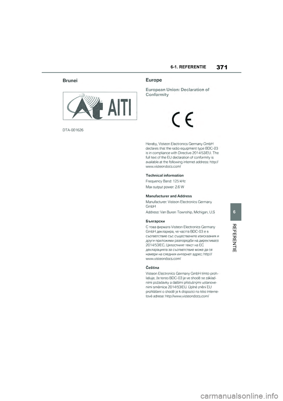 TOYOTA SUPRA 2019  Instructieboekje (in Dutch) 371
6
Handleiding Supra 6-1. REFERENTIE
REFERENTIE
Supra_OM_Europe_OM99T05E_1_190
3.book  Page 371  Wednesday, March 6, 2019  3:49 PM 