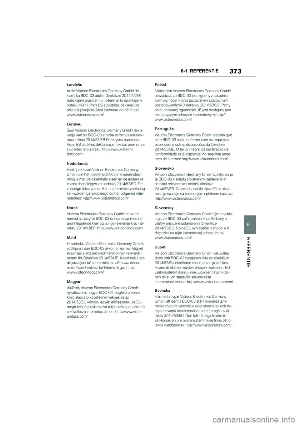 TOYOTA SUPRA 2019  Instructieboekje (in Dutch) 373
6
Handleiding Supra 6-1. REFERENTIE
REFERENTIE
Supra_OM_Europe_OM99T05E_1_190
3.book  Page 373  Wednesday, March 6, 2019  3:49 PM 