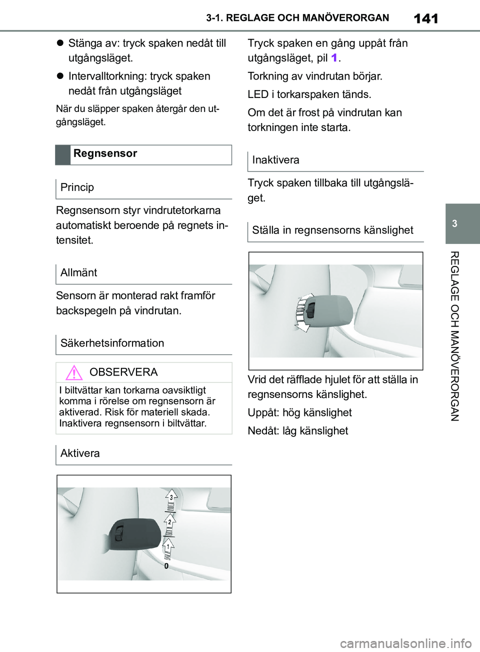 TOYOTA SUPRA 2019 Bruksanvisningar (in Swedish) 141
3
Supras instruktionsbok 3-1. REGLAGE O
CH MANÖVERORGAN
REGLAGE OCH MANÖVERORGAN
Stänga av: tryck spaken nedåt till
utgångsläget.
Intervalltorkning: tryck spaken
nedåt från utgån TOYOTA SUPRA 2019 Bruksanvisningar (in Swedish) 141
3
Supras instruktionsbok 3-1. REGLAGE O
CH MANÖVERORGAN
REGLAGE OCH MANÖVERORGAN
Stänga av: tryck spaken nedåt till
utgångsläget.
Intervalltorkning: tryck spaken
nedåt från utgån