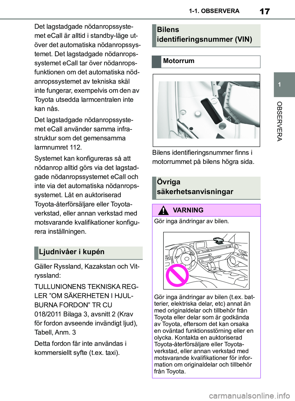TOYOTA SUPRA 2019 Bruksanvisningar (in Swedish) 17
1
Supras instruktionsbok 1-1. OBSERVERA
OBSERVERA
Det lagstadgade nödanropssyste-
met eCall är alltid i standby-läge ut-
över det automatiska nödanropssys-
temet. Det lagstadgade nödanrops-
s TOYOTA SUPRA 2019 Bruksanvisningar (in Swedish) 17
1
Supras instruktionsbok 1-1. OBSERVERA
OBSERVERA
Det lagstadgade nödanropssyste-
met eCall är alltid i standby-läge ut-
över det automatiska nödanropssys-
temet. Det lagstadgade nödanrops-
s