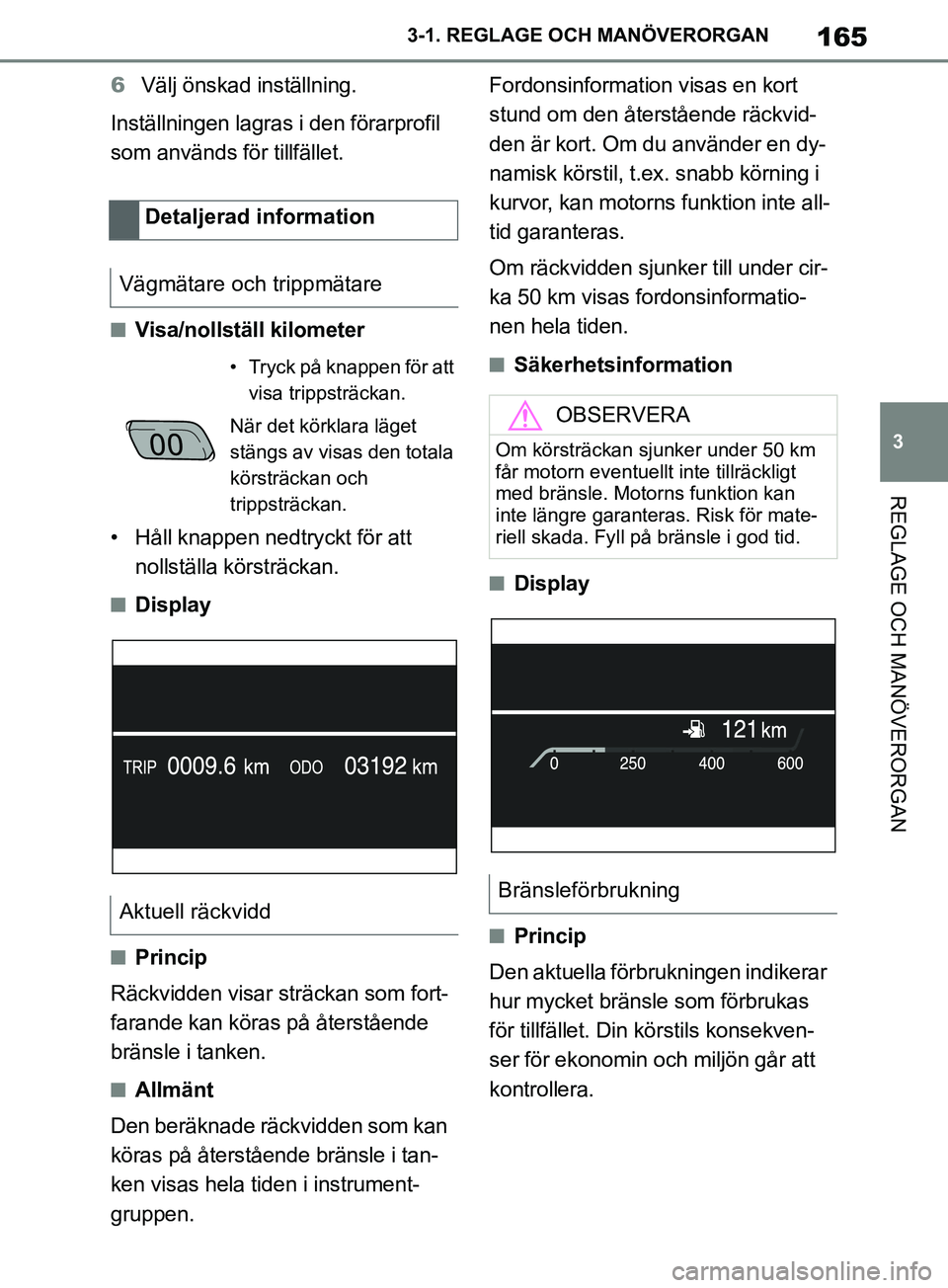 TOYOTA SUPRA 2019 Bruksanvisningar (in Swedish) 165
3
Supras instruktionsbok 3-1. REGLAGE O
CH MANÖVERORGAN
REGLAGE OCH MANÖVERORGAN
6Välj önskad inställning.
Inställningen lagras i den förarprofil
som används för tillfället.
nVisa/nolls TOYOTA SUPRA 2019 Bruksanvisningar (in Swedish) 165
3
Supras instruktionsbok 3-1. REGLAGE O
CH MANÖVERORGAN
REGLAGE OCH MANÖVERORGAN
6Välj önskad inställning.
Inställningen lagras i den förarprofil
som används för tillfället.
nVisa/nolls
