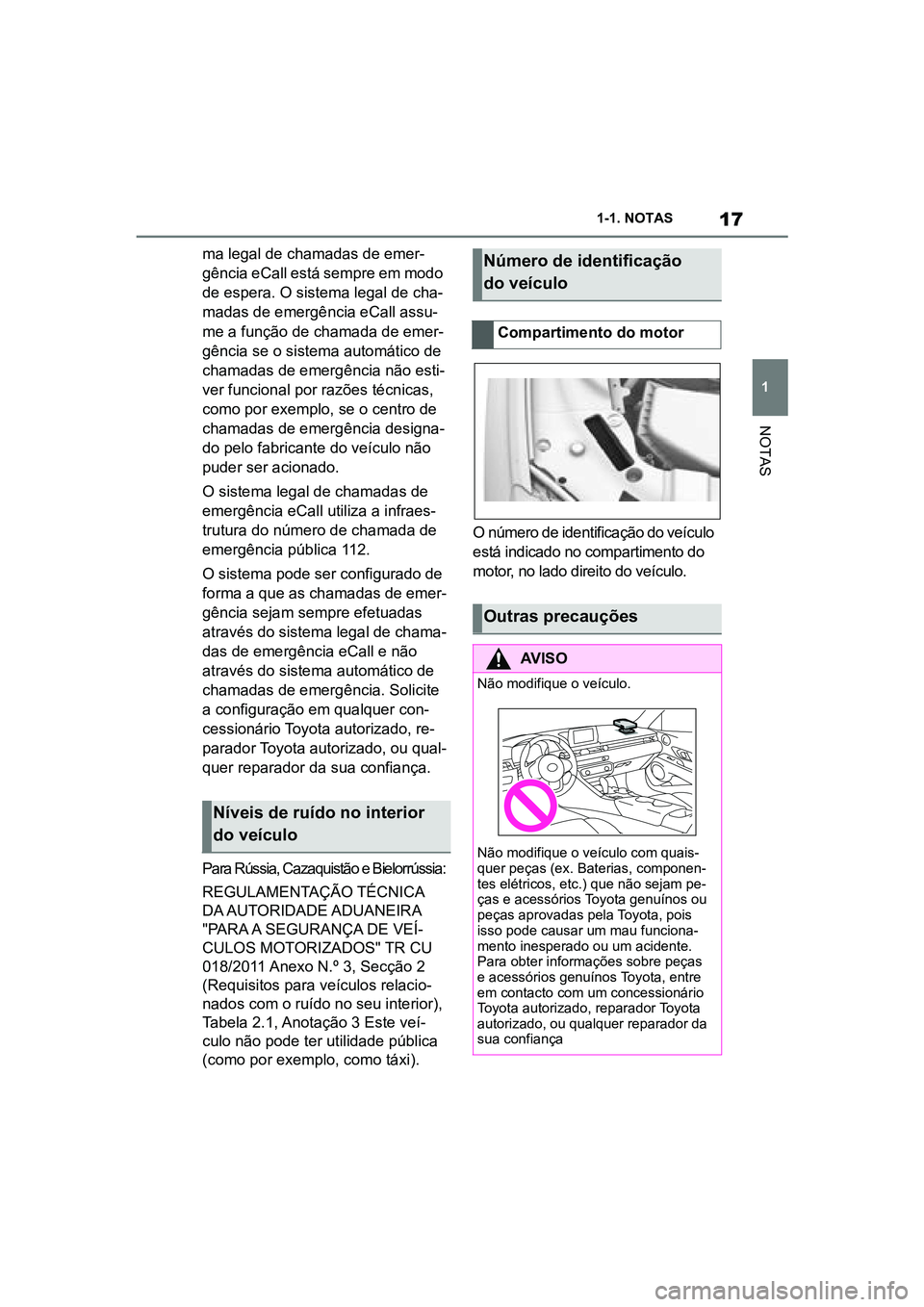 TOYOTA SUPRA 2019 Manual de utilização (in Portuguese) 17
1
Supra Owner's Manual 1-1. NOTAS
NOTAS
ma legal de chamadas de emer
-
gência eCall está sempre em modo
de
espera. O sistema legal de cha -
madas de emergência eCall assu -
me a função TOYOTA SUPRA 2019 Manual de utilização (in Portuguese) 17
1
Supra Owner's Manual 1-1. NOTAS
NOTAS
ma legal de chamadas de emer
-
gência eCall está sempre em modo
de
espera. O sistema legal de cha -
madas de emergência eCall assu -
me a função