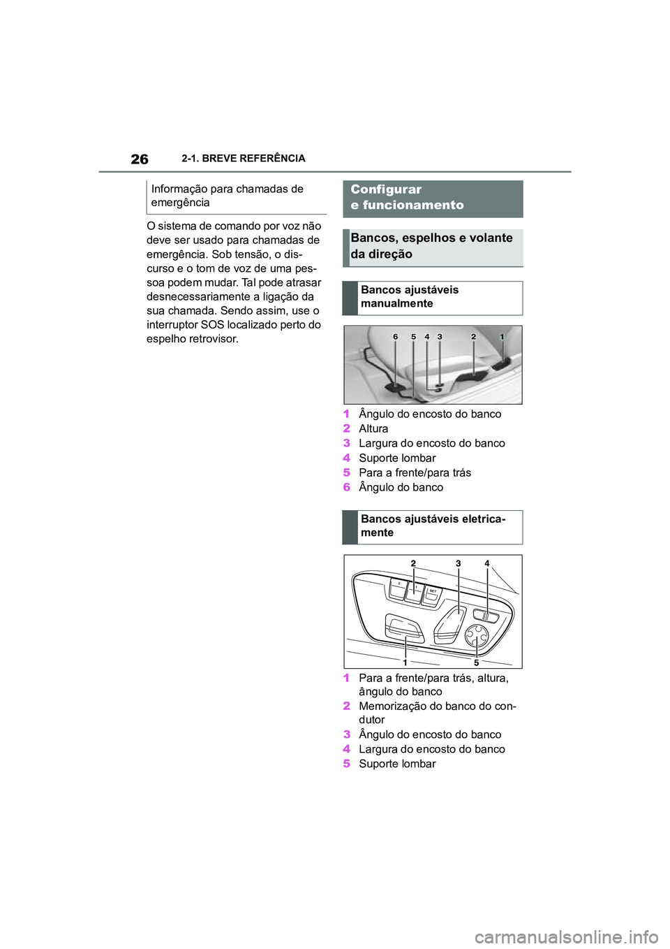 TOYOTA SUPRA 2019 Manual de utilização (in Portuguese) 26
Supra Owner's Manual2-1. BREVE REFERÊNCIA
O sistema de comando por voz não
deve ser usado para chamadas de
emergência. Sob tensão, o dis
-
curso e o tom de voz de uma pes -
soa podem muda TOYOTA SUPRA 2019 Manual de utilização (in Portuguese) 26
Supra Owner's Manual2-1. BREVE REFERÊNCIA
O sistema de comando por voz não
deve ser usado para chamadas de
emergência. Sob tensão, o dis
-
curso e o tom de voz de uma pes -
soa podem muda