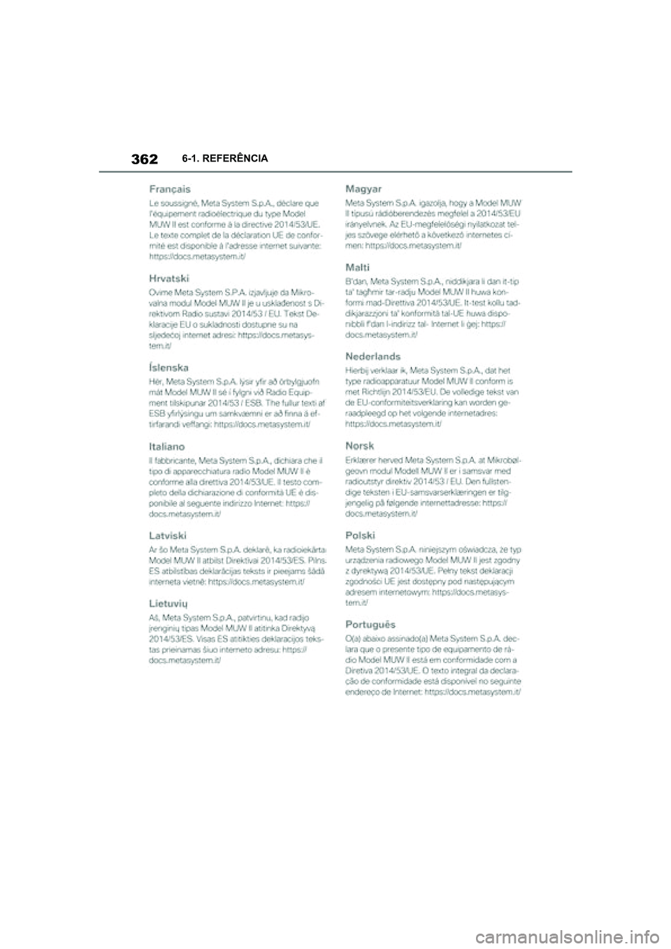 TOYOTA SUPRA 2019  Manual de utilização (in Portuguese) 362
Supra Owner's Manual6-1. REFERÊNCIA
Supra_OM_Europe_OM99T05PT_1_1903.book  Page 362  Thursday, June 13, 2019  11:51 AM 