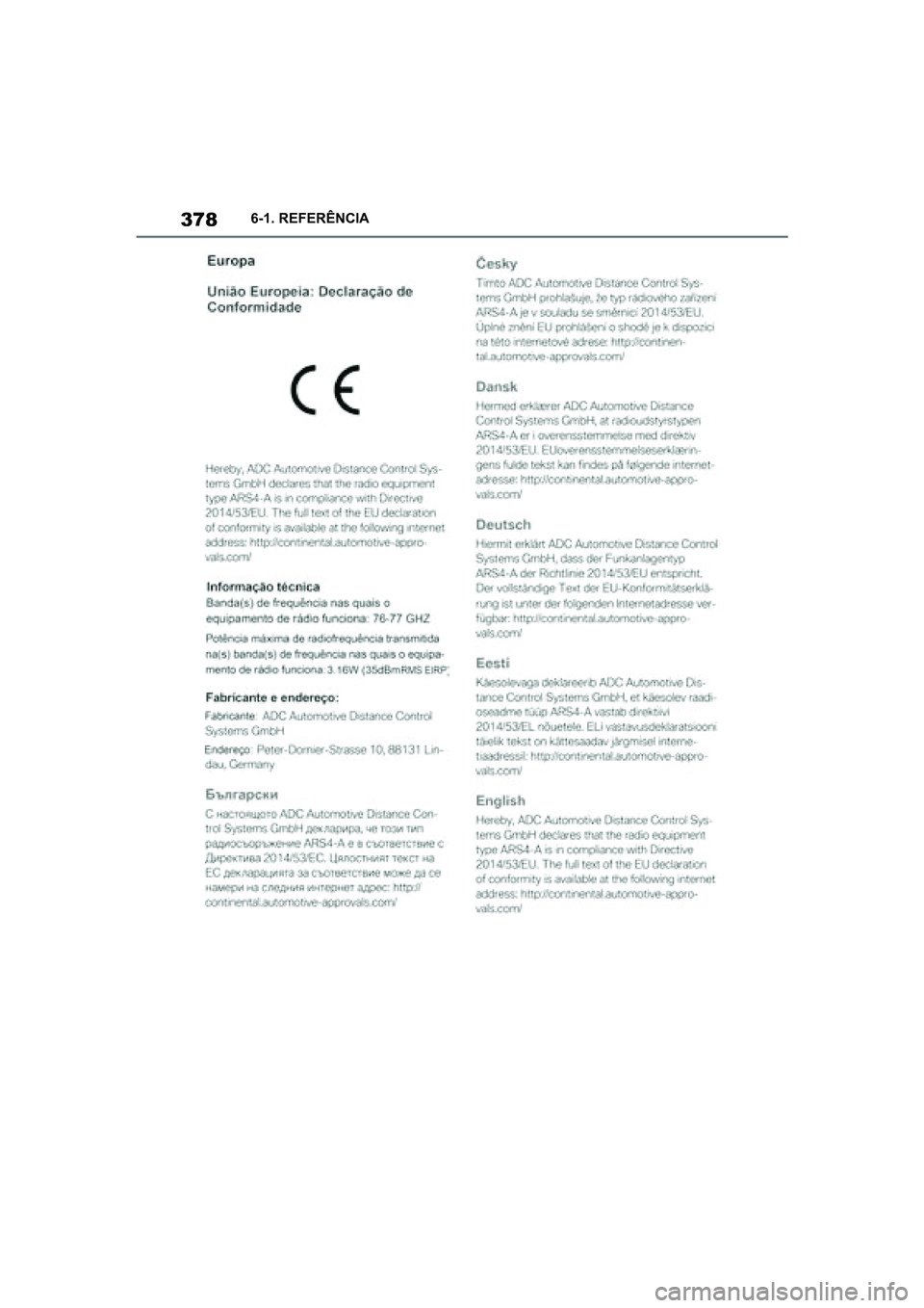 TOYOTA SUPRA 2019  Manual de utilização (in Portuguese) 378
Supra Owner's Manual6-1. REFERÊNCIA
Supra_OM_Europe_OM99T05PT_1_1903.book  Page 378  Thursday, June 13, 2019  11:51 AM 