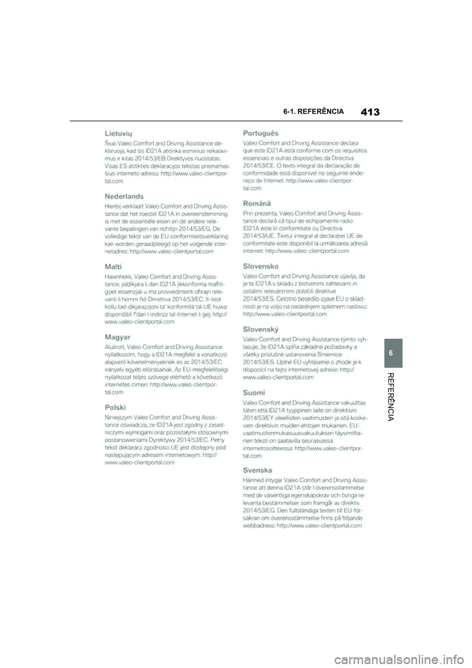 TOYOTA SUPRA 2019  Manual de utilização (in Portuguese) 413
6
Supra Owner's Manual 6-1. REFERÊNCIA
REFERÊNCIA
Supra_OM_Europe_OM99T05PT_1_1903.book  Page 413  Thursday, June 13, 2019  11:51 AM 