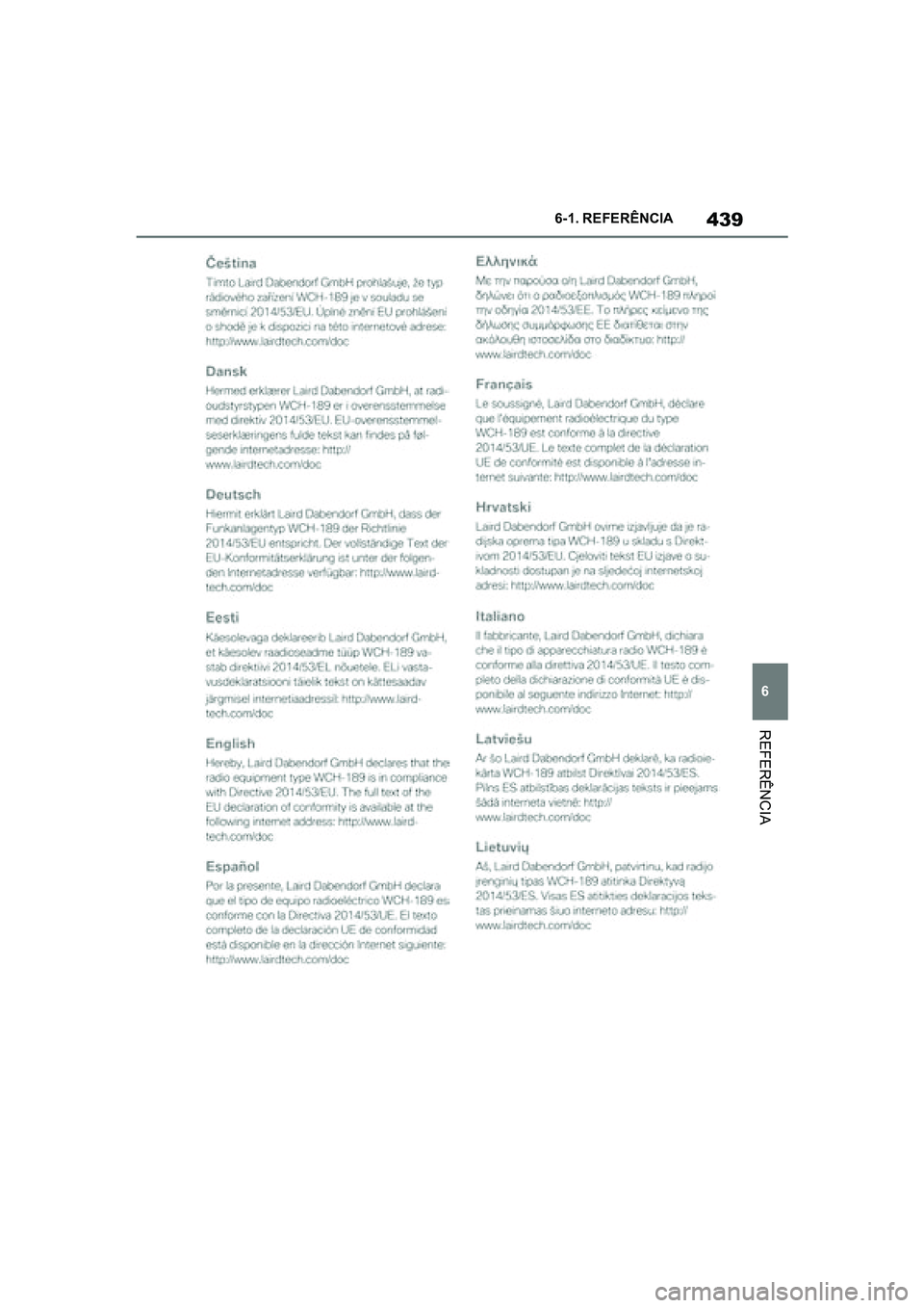 TOYOTA SUPRA 2019 Manual de utilização (in Portuguese) 439
6
Supra Owner's Manual 6-1. REFERÊNCIA
REFERÊNCIA
Supra_OM_Europe_OM99T05PT_1_1903.book Page 439 Thursday, June 13, 2019 11:51 AM TOYOTA SUPRA 2019 Manual de utilização (in Portuguese) 439
6
Supra Owner's Manual 6-1. REFERÊNCIA
REFERÊNCIA
Supra_OM_Europe_OM99T05PT_1_1903.book Page 439 Thursday, June 13, 2019 11:51 AM