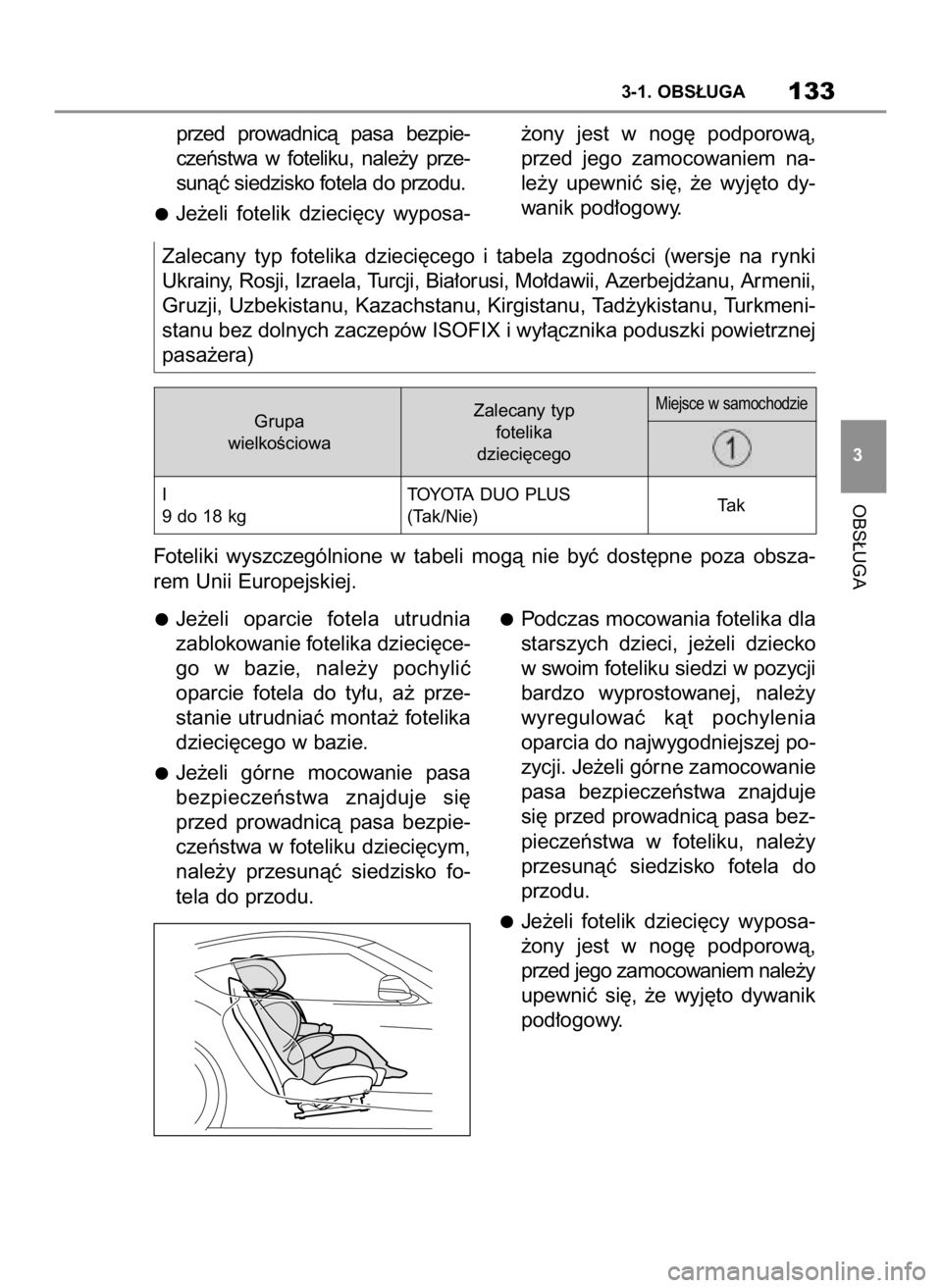 TOYOTA SUPRA 2019 Instrukcja obsługi (in Polish) przed prowadnicà pasa bezpie-
czeƒstwa w foteliku, nale˝y prze-
sunàç siedzisko fotela do przodu.
Je˝eli fotelik dzieci´cy wyposa-˝ony jest w nog´ podporowà,
przed jego zamocow TOYOTA SUPRA 2019 Instrukcja obsługi (in Polish) przed prowadnicà pasa bezpie-
czeƒstwa w foteliku, nale˝y prze-
sunàç siedzisko fotela do przodu.
Je˝eli fotelik dzieci´cy wyposa-˝ony jest w nog´ podporowà,
przed jego zamocow
