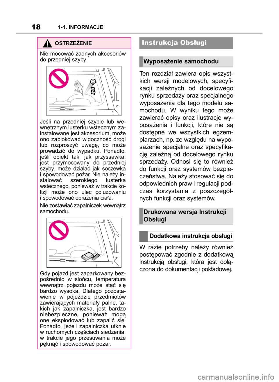 TOYOTA SUPRA 2019 Instrukcja obsługi (in Polish) Ten rozdzia∏ zawiera opis wszyst-
kich wersji modelowych, specyfi-
kacji zale˝nych od docelowego
rynku sprzeda˝y oraz specjalnego
wyposa˝enia dla tego modelu sa-
mochodu. W wyniku TOYOTA SUPRA 2019 Instrukcja obsługi (in Polish) Ten rozdzia∏ zawiera opis wszyst-
kich wersji modelowych, specyfi-
kacji zale˝nych od docelowego
rynku sprzeda˝y oraz specjalnego
wyposa˝enia dla tego modelu sa-
mochodu. W wyniku