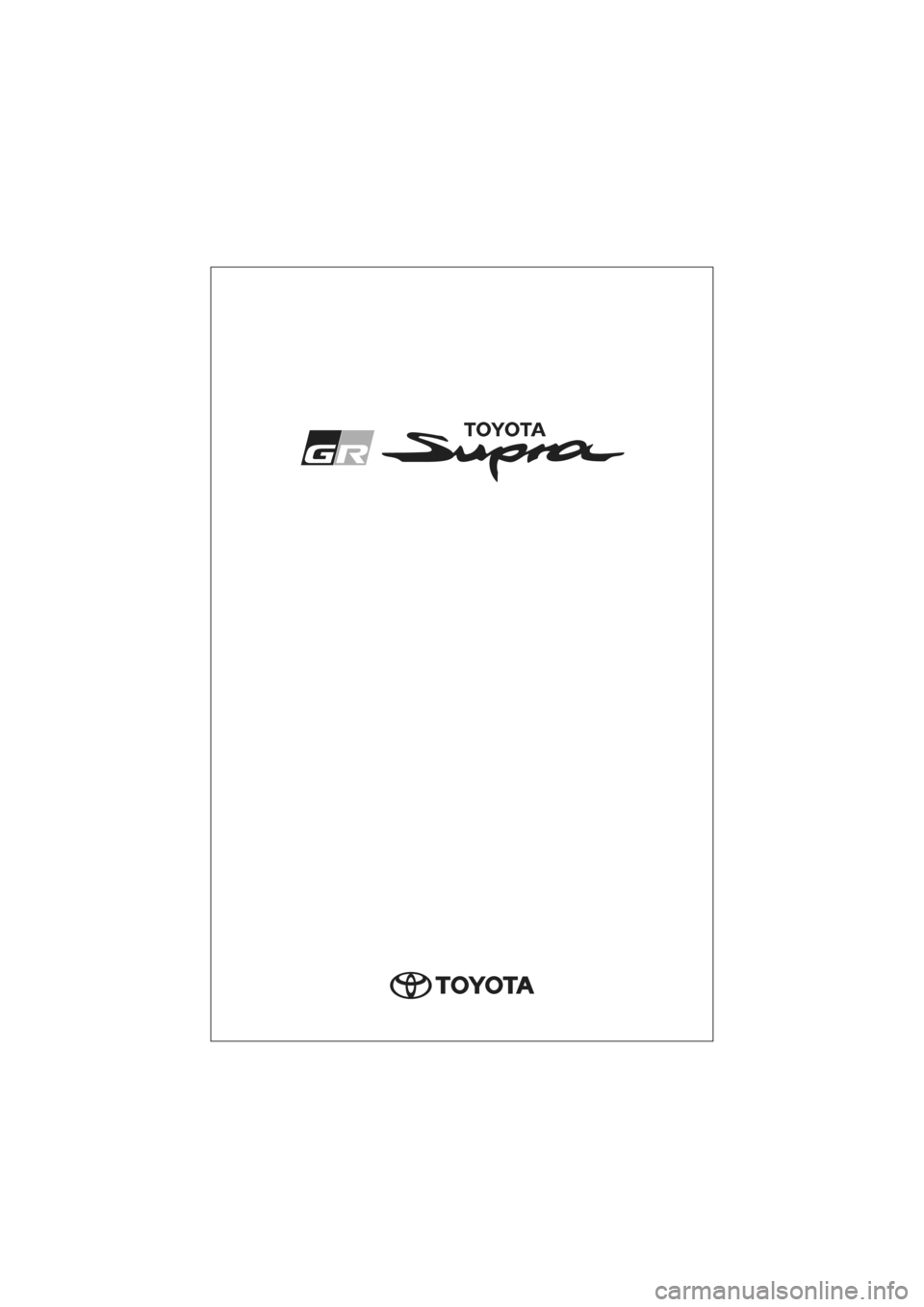 TOYOTA SUPRA 2019 Kasutusjuhend (in Estonian)
Supra Owner’s Manual
Supra_OM_Europe_OM99T05EE_1_1903.book Page 1 Thursday, April 18, 2019 5:09 PM TOYOTA SUPRA 2019 Kasutusjuhend (in Estonian)
Supra Owner’s Manual
Supra_OM_Europe_OM99T05EE_1_1903.book Page 1 Thursday, April 18, 2019 5:09 PM