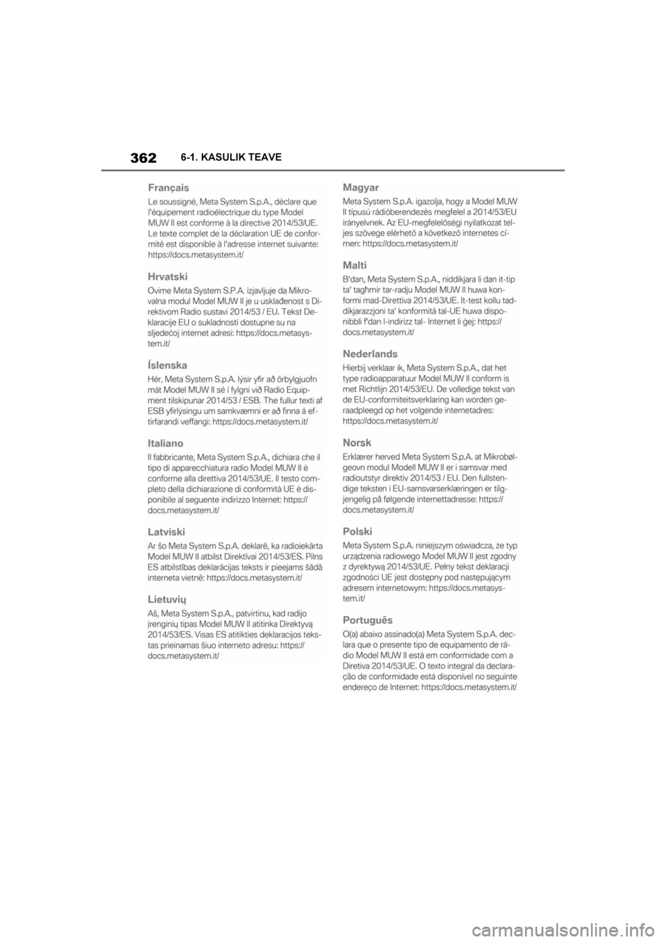 TOYOTA SUPRA 2019  Kasutusjuhend (in Estonian) 
362
Supra Owner's Manual6-1. KASULIK TEAVE
Supra_OM_Europe_OM99T05EE_1_
1903.book  Page 362  Thursday, April 18, 2019  5:09 PM 