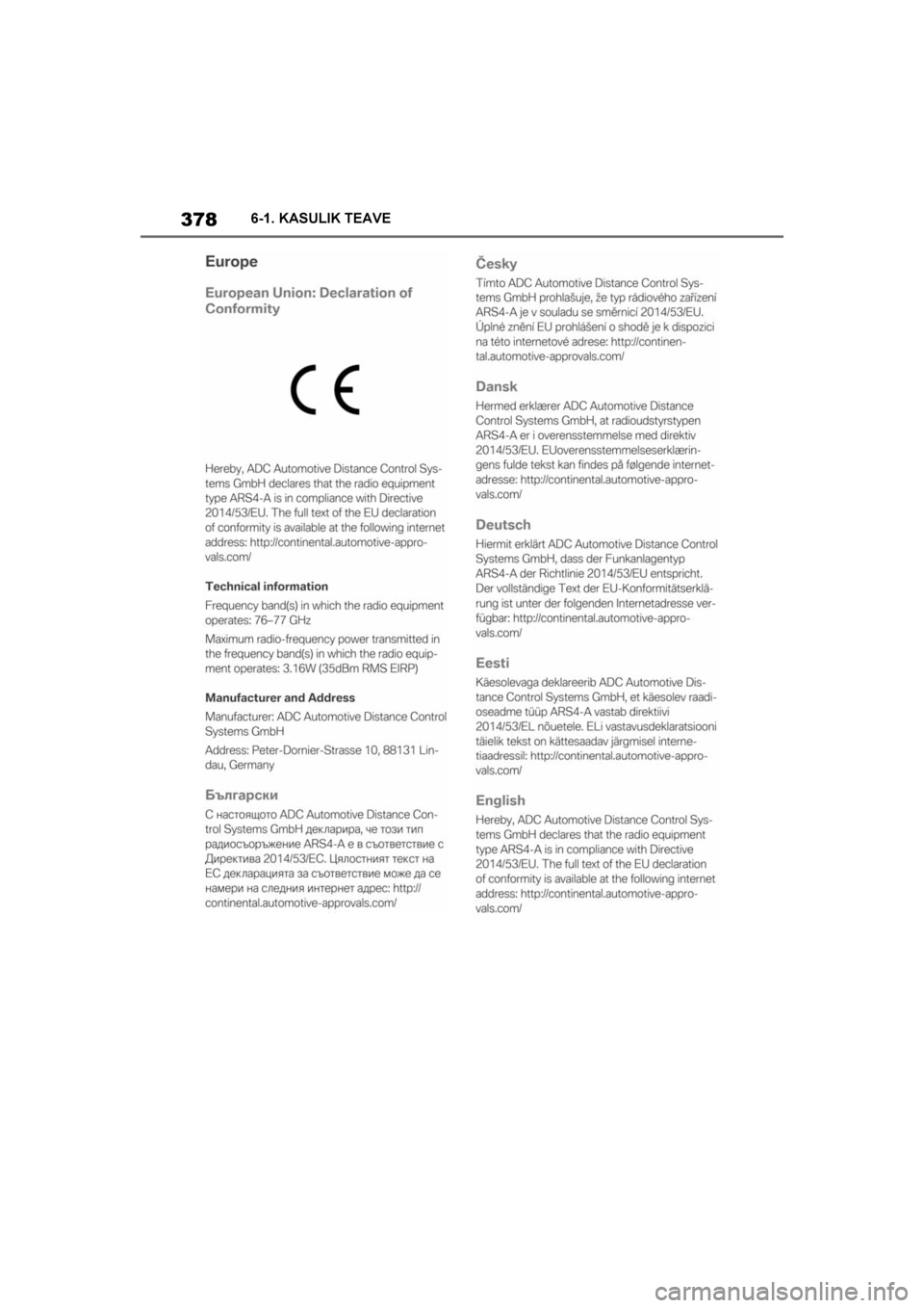 TOYOTA SUPRA 2019  Kasutusjuhend (in Estonian) 
378
Supra Owner's Manual6-1. KASULIK TEAVE
Supra_OM_Europe_OM99T05EE_1_
1903.book  Page 378  Thursday, April 18, 2019  5:09 PM 