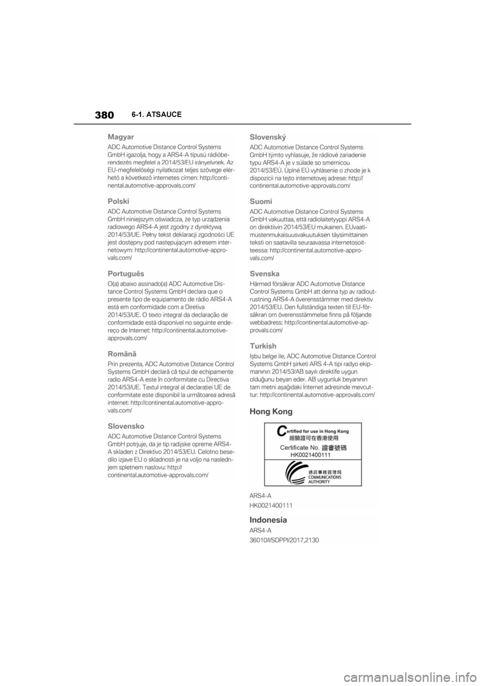 TOYOTA SUPRA 2019  Lietošanas Instrukcija (in Latvian) 
380
Supra Owner's Manual6-1. ATSAUCE
Supra_OM_Europe_OM99T05LV_1_1903.book  Pa
ge 380  Friday, May 3, 2019  7:19 PM 