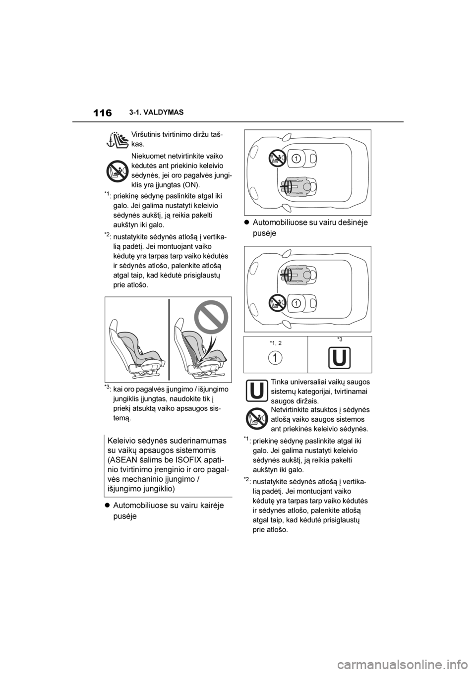 TOYOTA SUPRA 2019 Eksploatavimo vadovas (in Lithuanian)
116
Supra Owner's Manual3-1. VALDYMAS
*1: priekinę sėdynę paslinkite atgal iki
galo. Jei galima nustatyti keleivio
sėdynės aukštį, ją reikia pakelti
aukštyn iki galo.
*2: nustatykite TOYOTA SUPRA 2019 Eksploatavimo vadovas (in Lithuanian)
116
Supra Owner's Manual3-1. VALDYMAS
*1: priekinę sėdynę paslinkite atgal iki
galo. Jei galima nustatyti keleivio
sėdynės aukštį, ją reikia pakelti
aukštyn iki galo.
*2: nustatykite