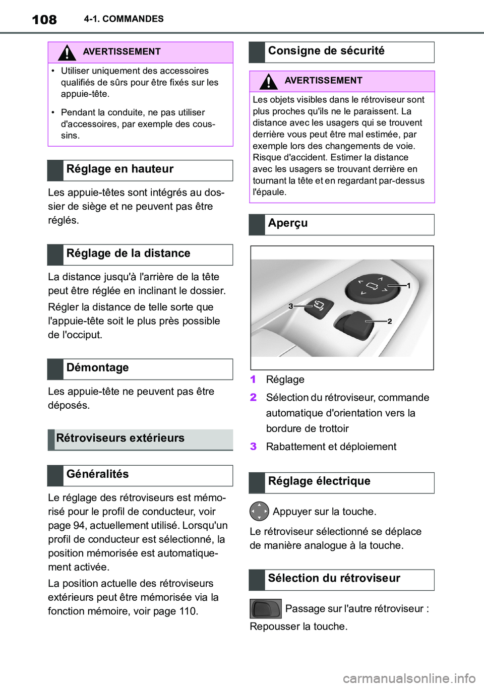 TOYOTA SUPRA 2020  Notices Demploi (in French) 108
Supra Owners Manual_EK
4-1. COMMANDES
Les appuie-têtes sont intégrés au dos-
sier de siège et ne peuvent pas être 
réglés.
La distance jusquà larrière de la tête 
peut être réglée 